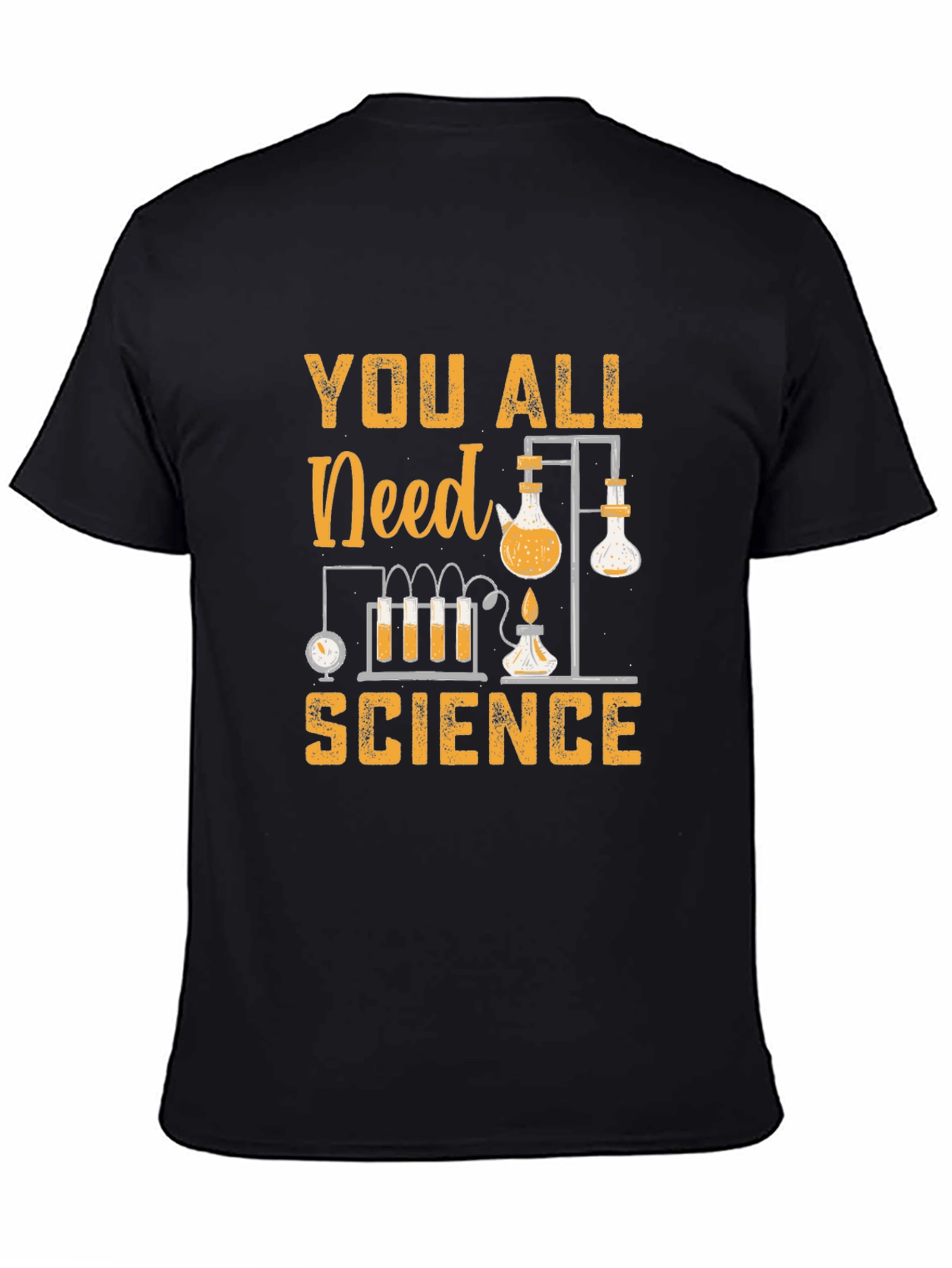 You All Need Science Graphic T-Shirt
