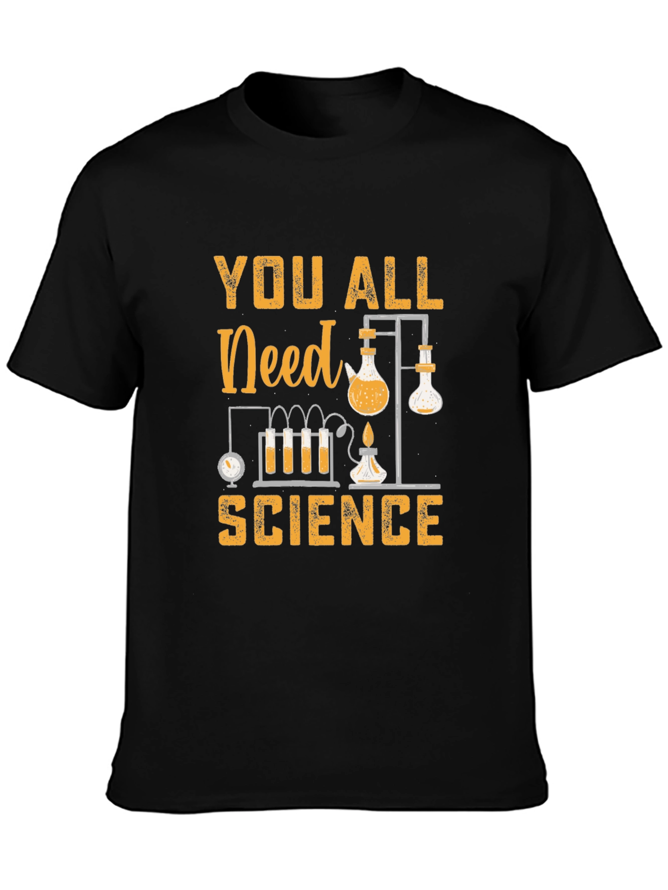 You All Need Science Graphic T-Shirt