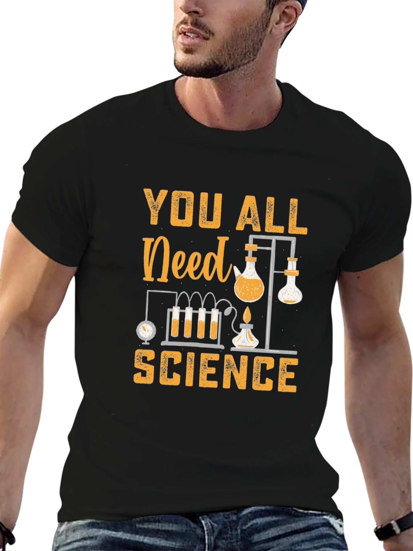 You All Need Science Graphic T-Shirt