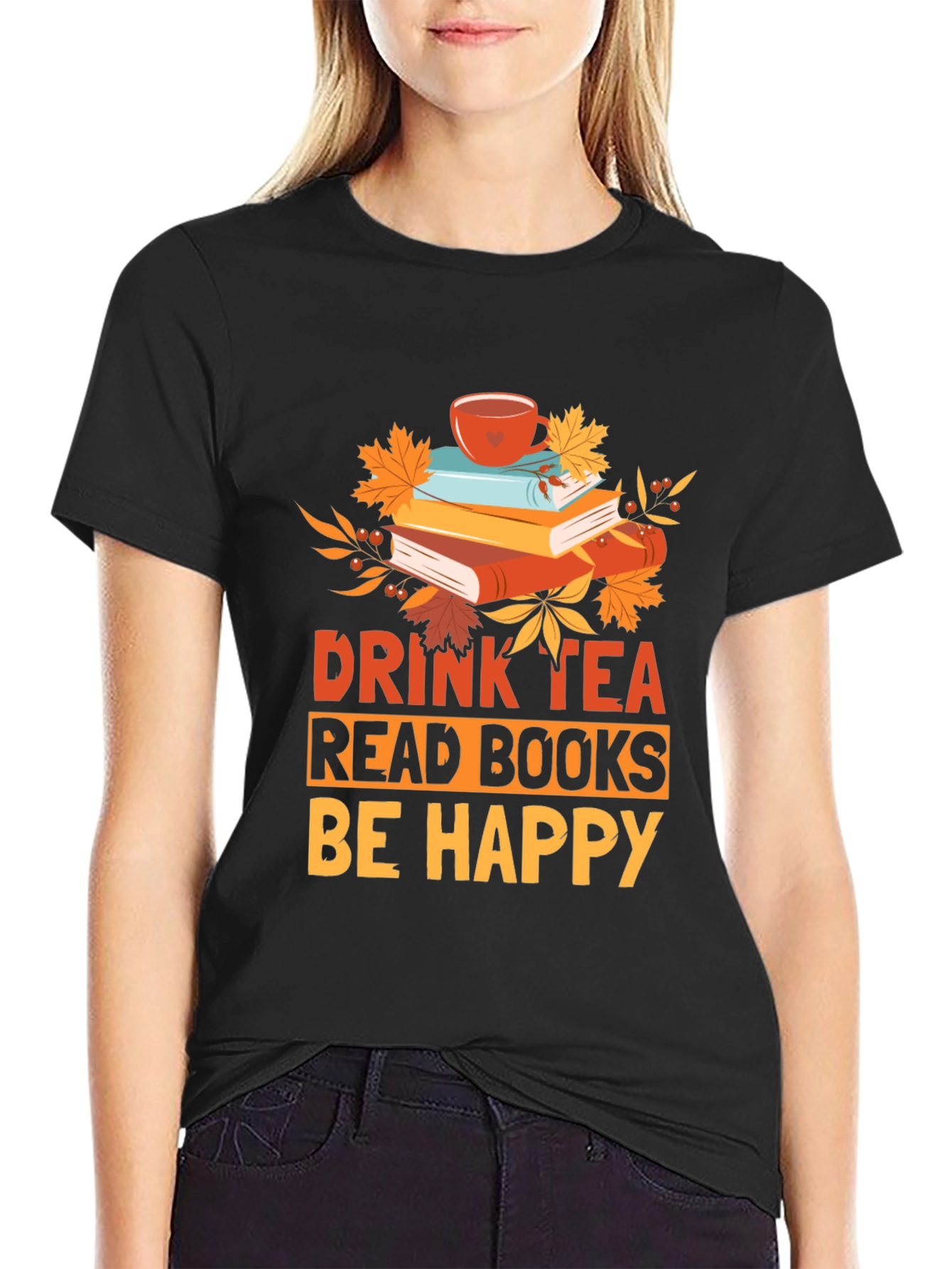Drink Tea Read Books Be Happy Graphic Tee