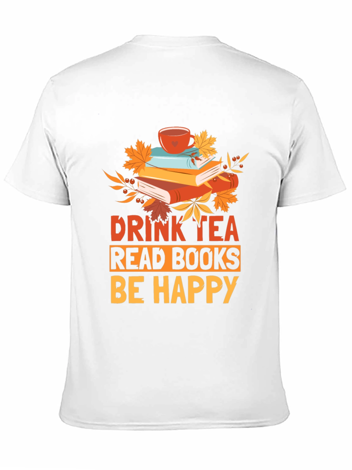 Drink Tea Read Books Be Happy Graphic Tee