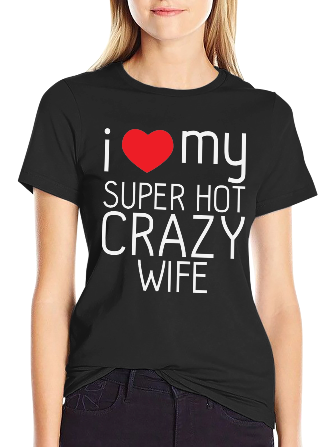 I Heart My Super Hot Crazy Wife Black T-Shirt
