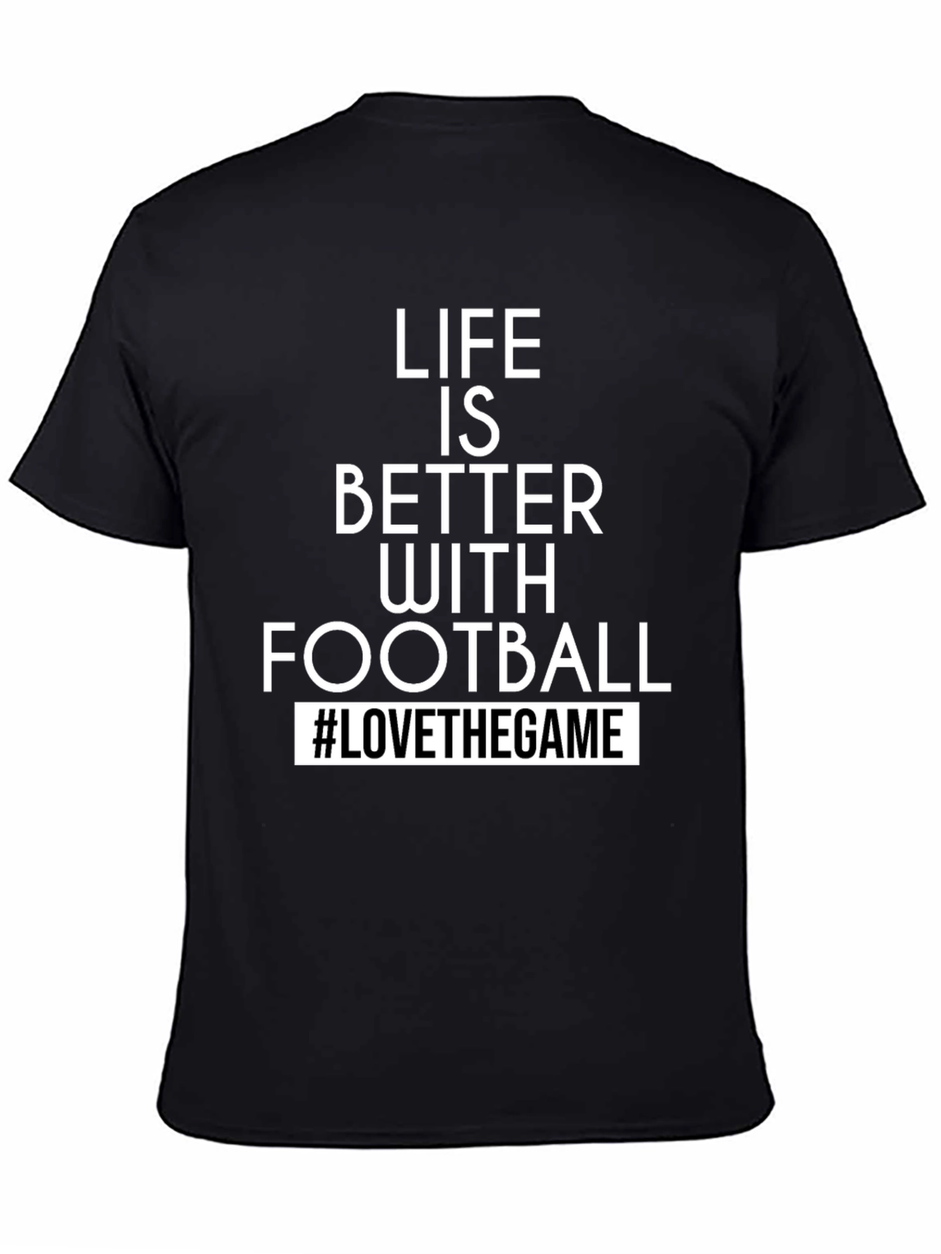 Life is Better with Football T-Shirt