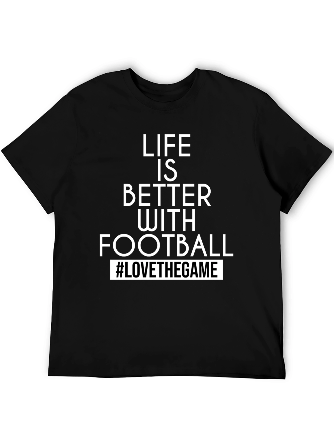 Life is Better with Football T-Shirt