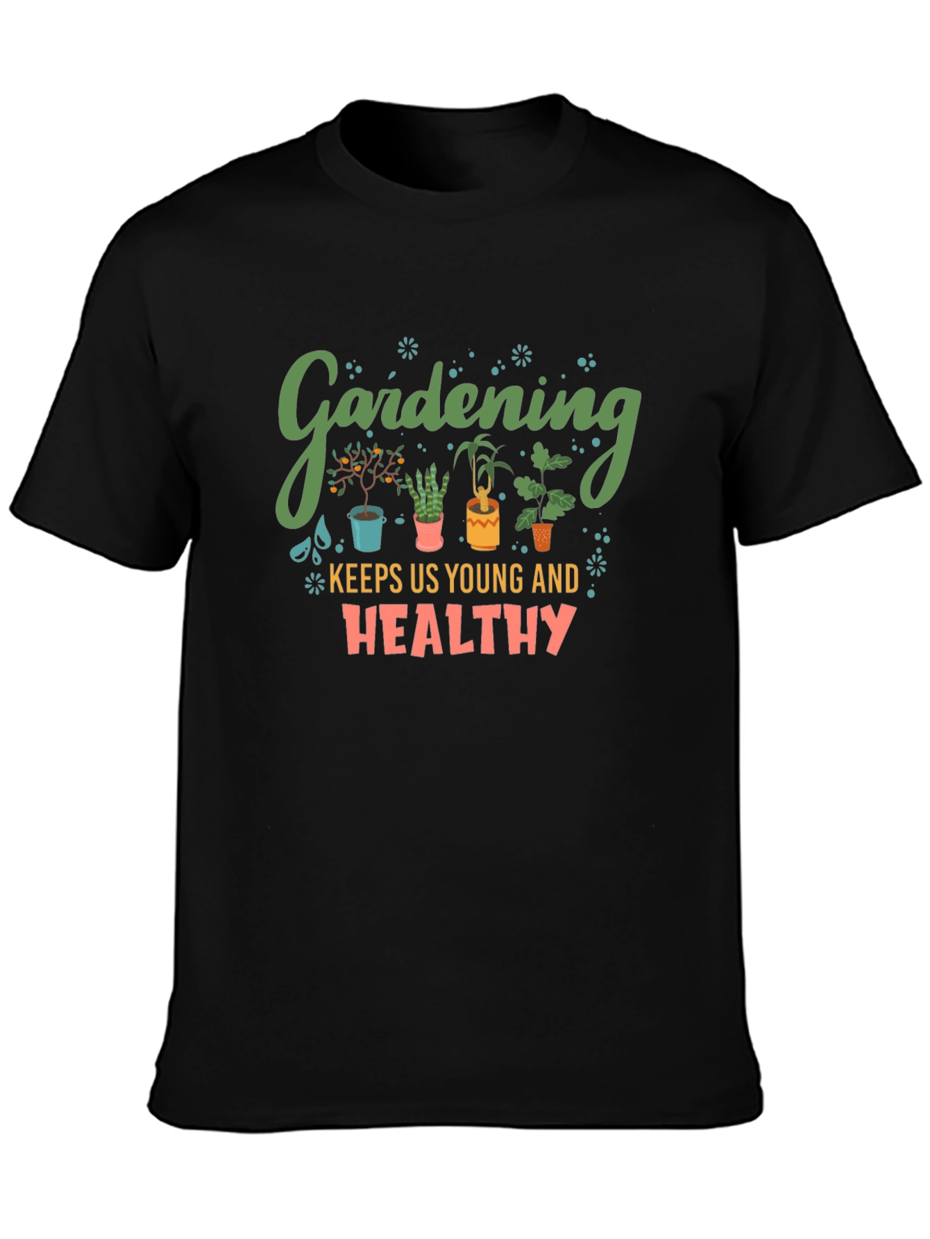Gardening Keeps Us Young & Healthy Black T-Shirt