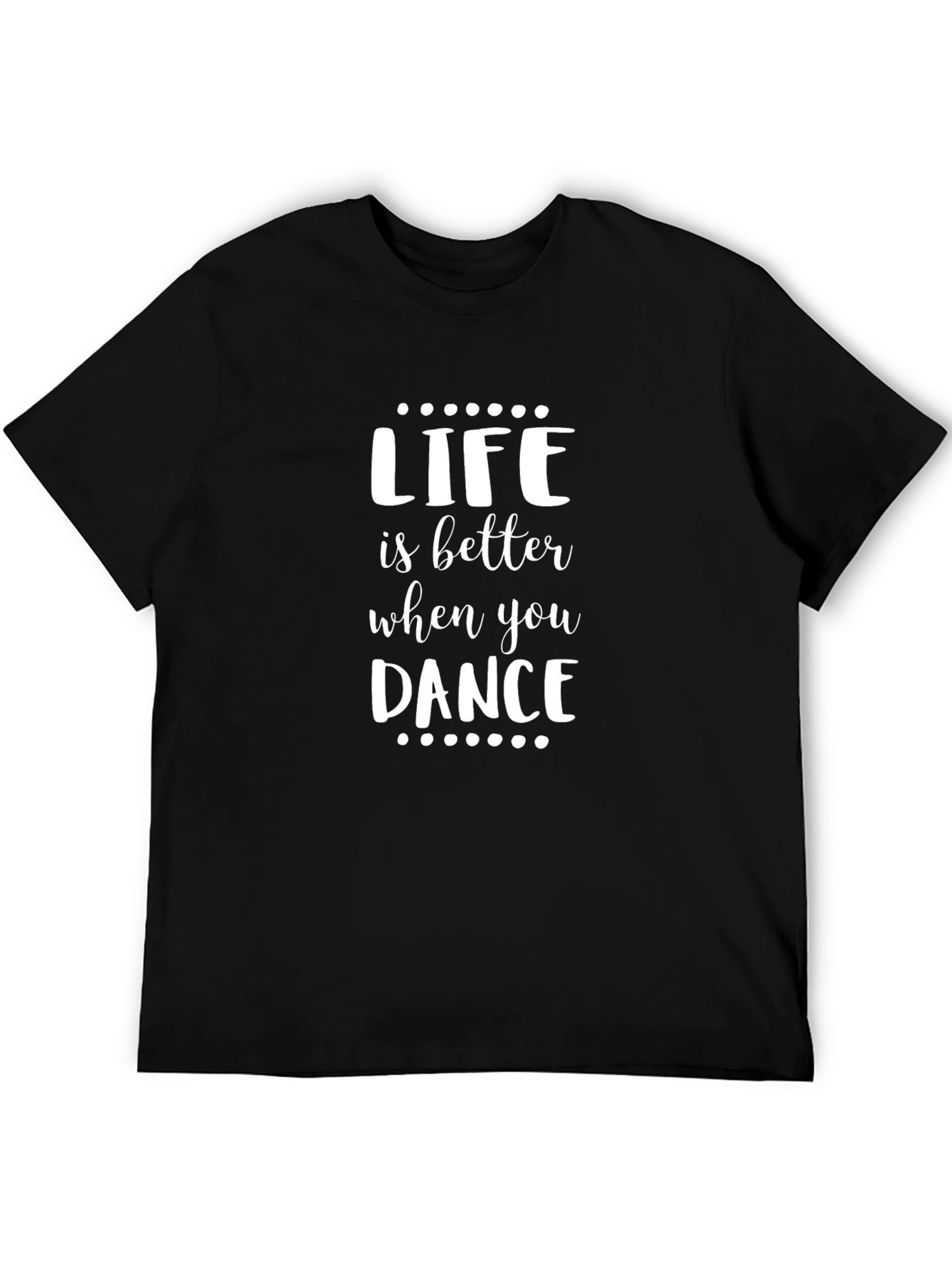 Life is Better When You Dance Graphic Tee