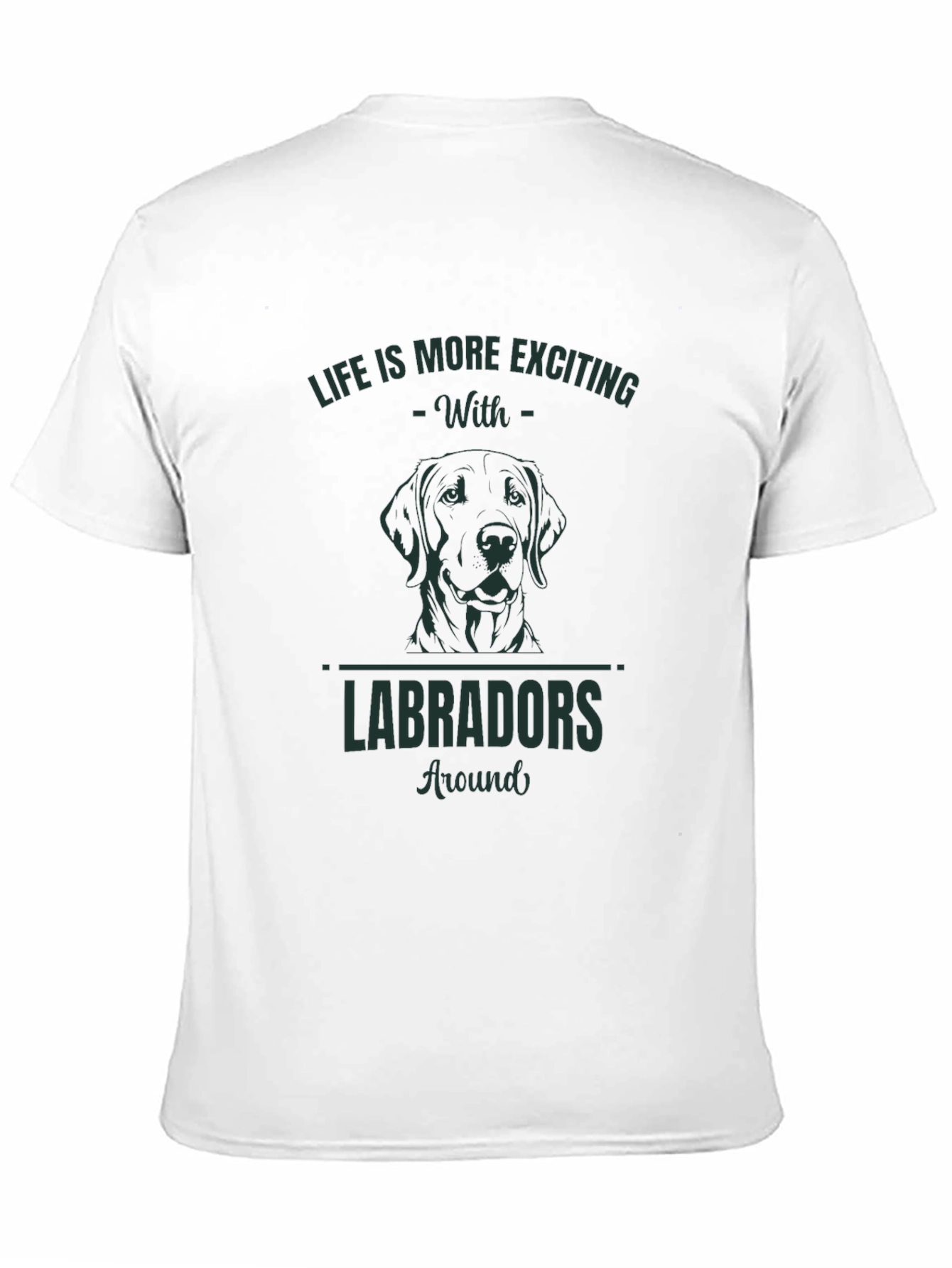 Labrador T-Shirt - Life Is More Exciting