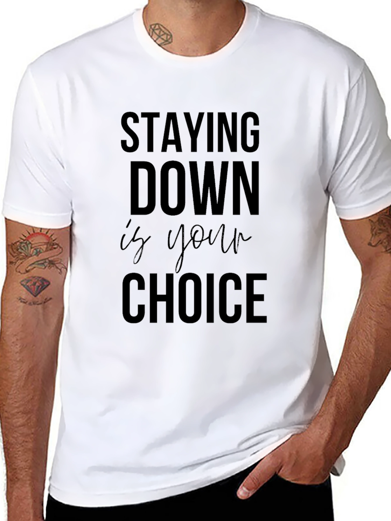 Stay Down is Your Choice Graphic Tee - Motivational