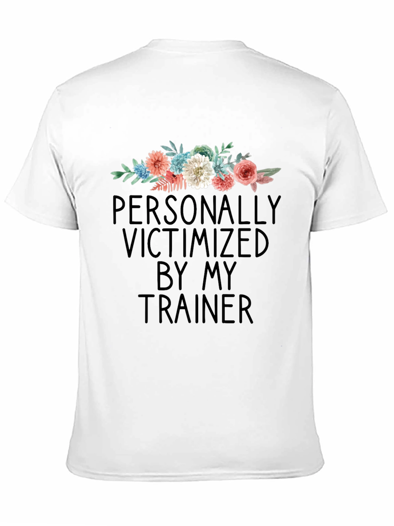 Victimized by My Trainer Floral T-Shirt