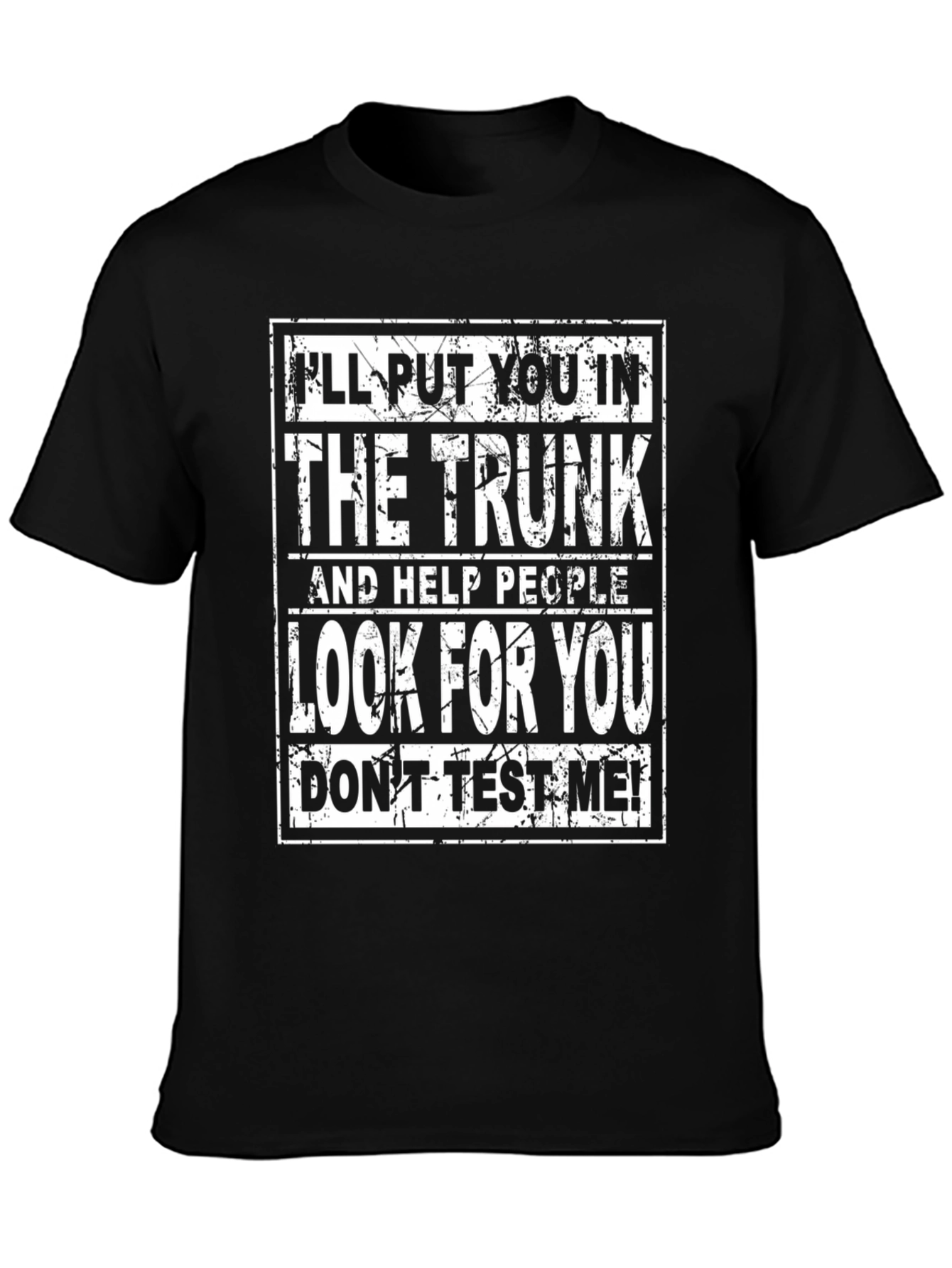 Ill Put You in the Trunk Graphic T-Shirt