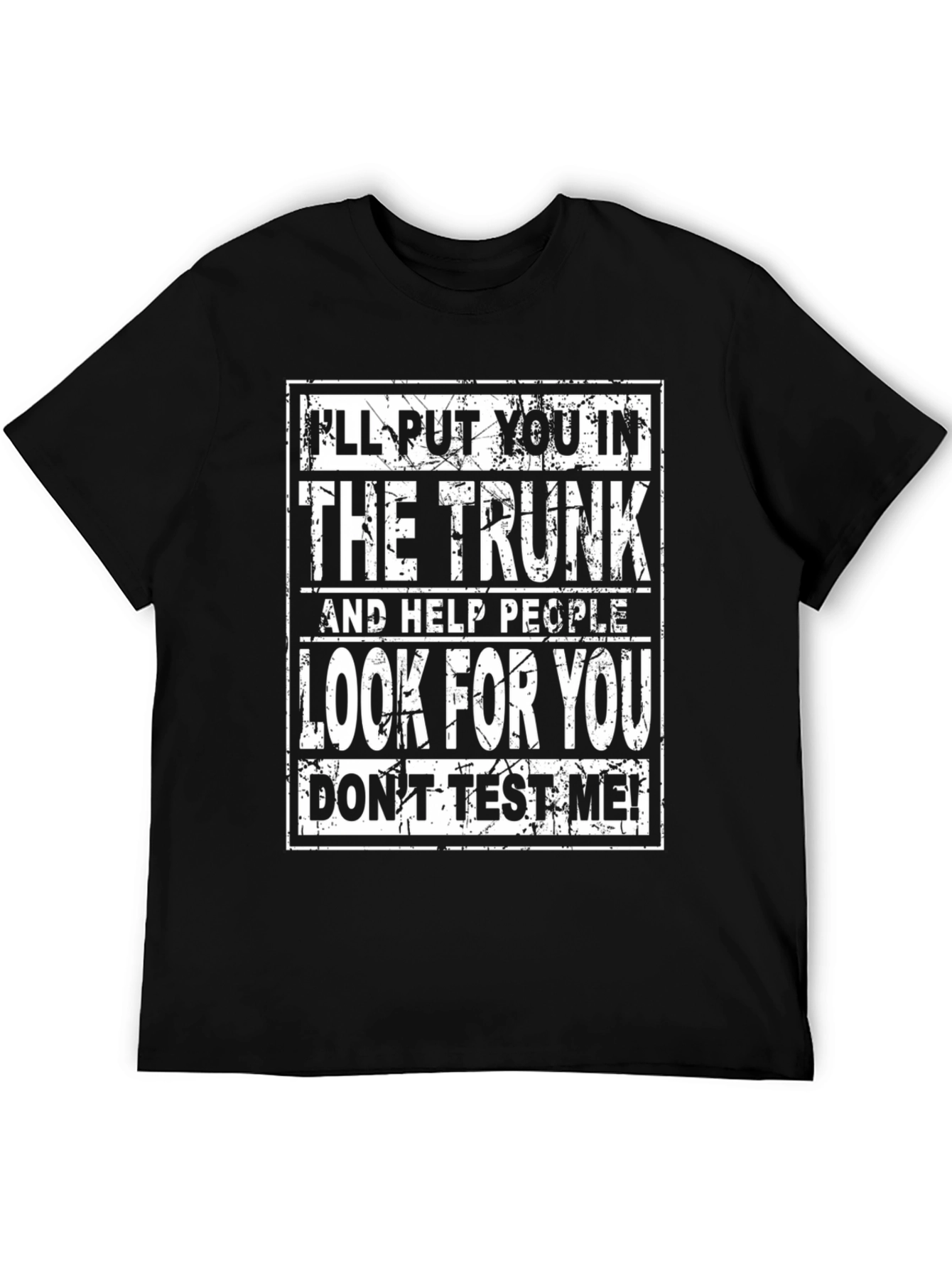 Ill Put You in the Trunk Graphic T-Shirt