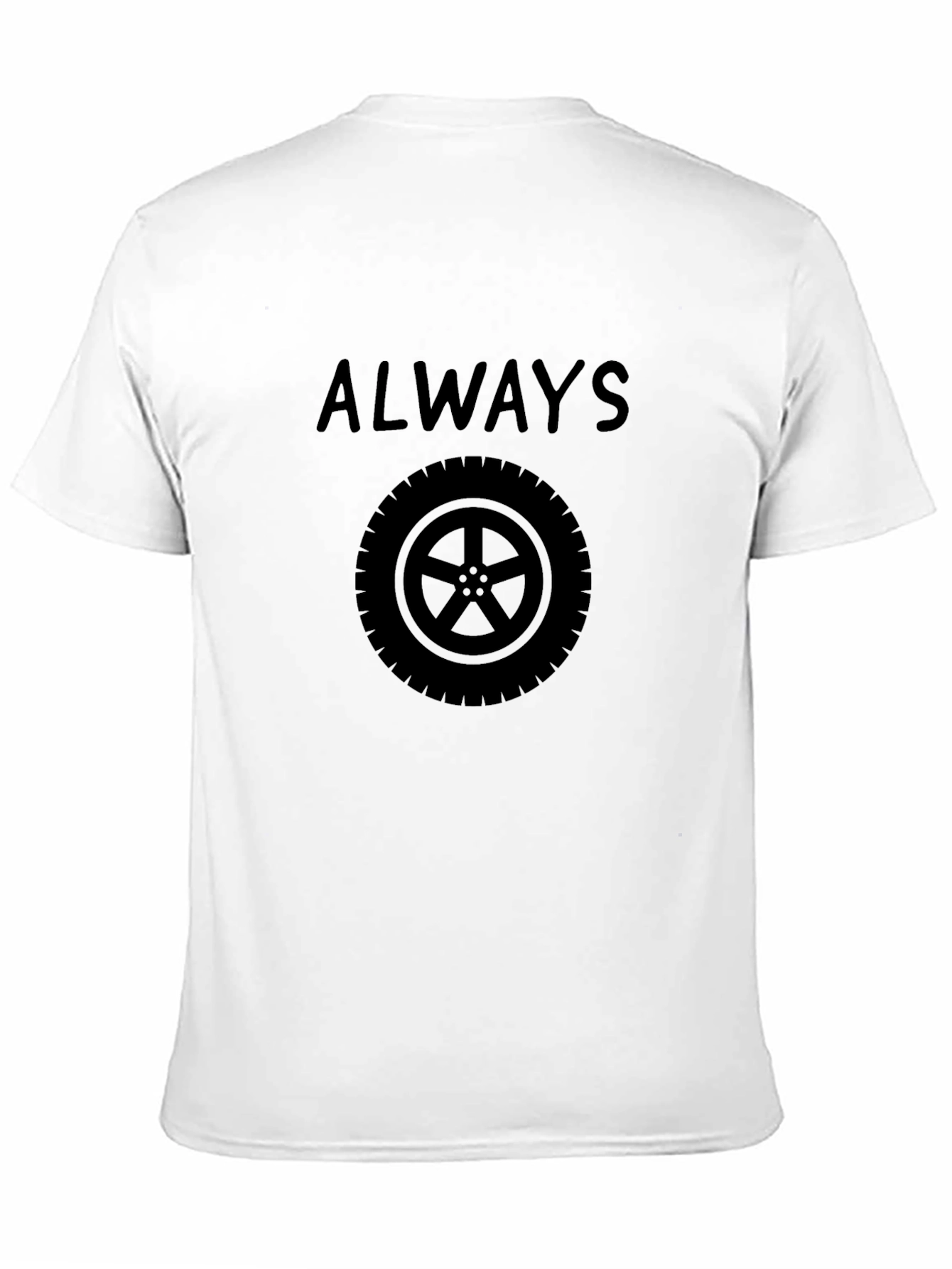 Always Tire Black Graphic T-Shirt