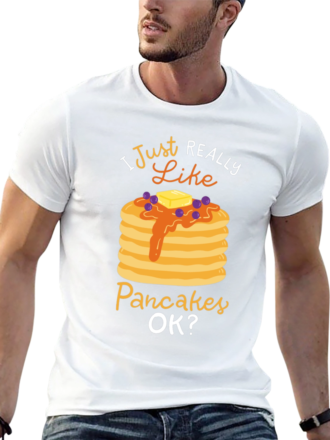 I Just Really Like Pancakes OK? Graphic T-Shirt