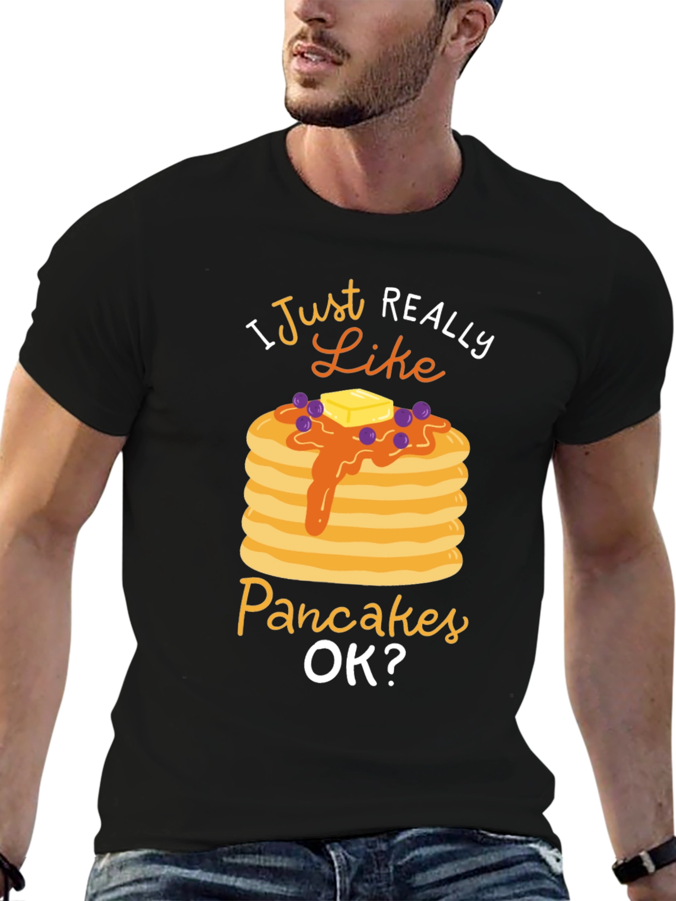 I Just Really Like Pancakes OK? Graphic T-Shirt