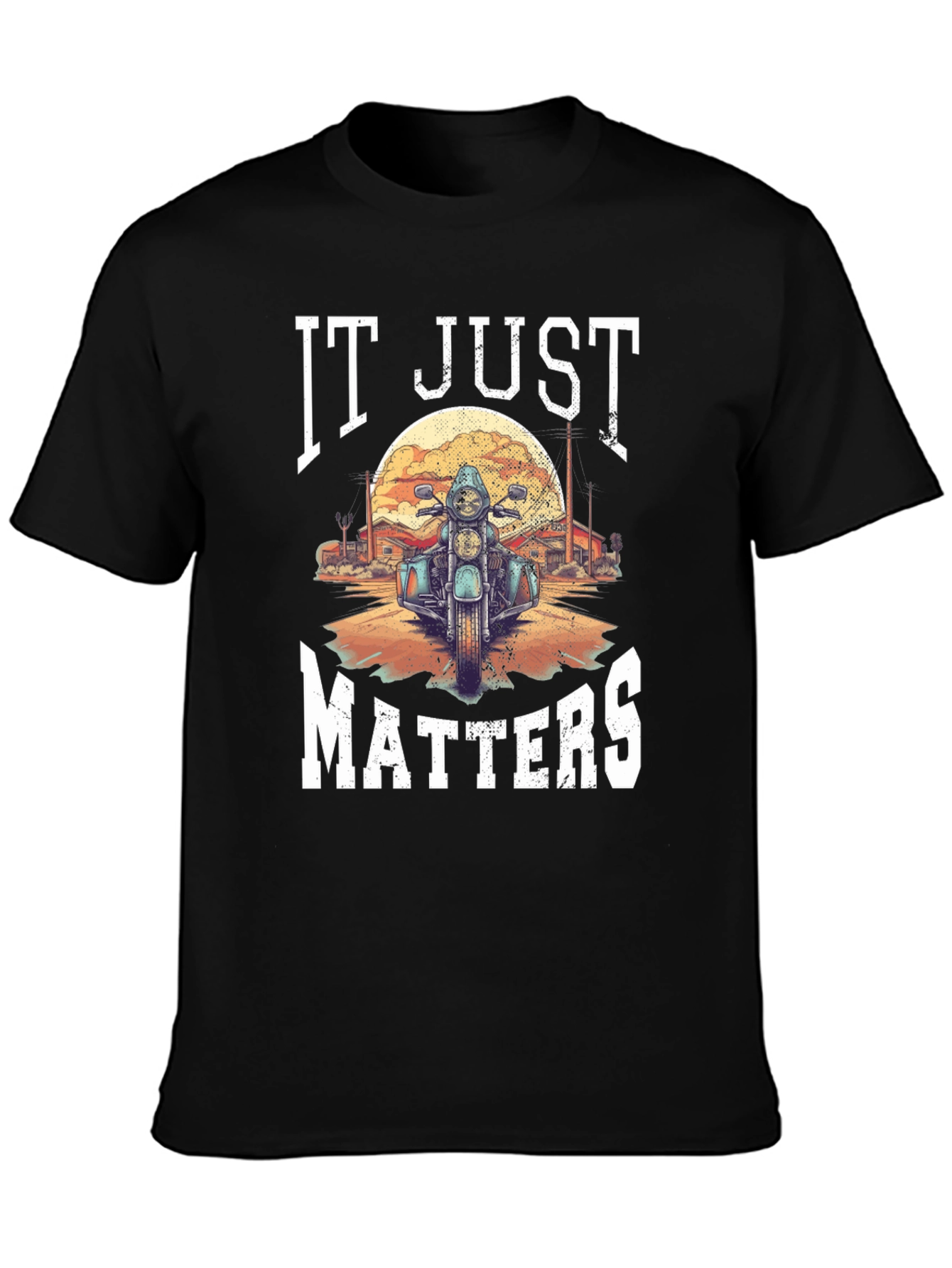 It Just Matters Motorcycle T-Shirt