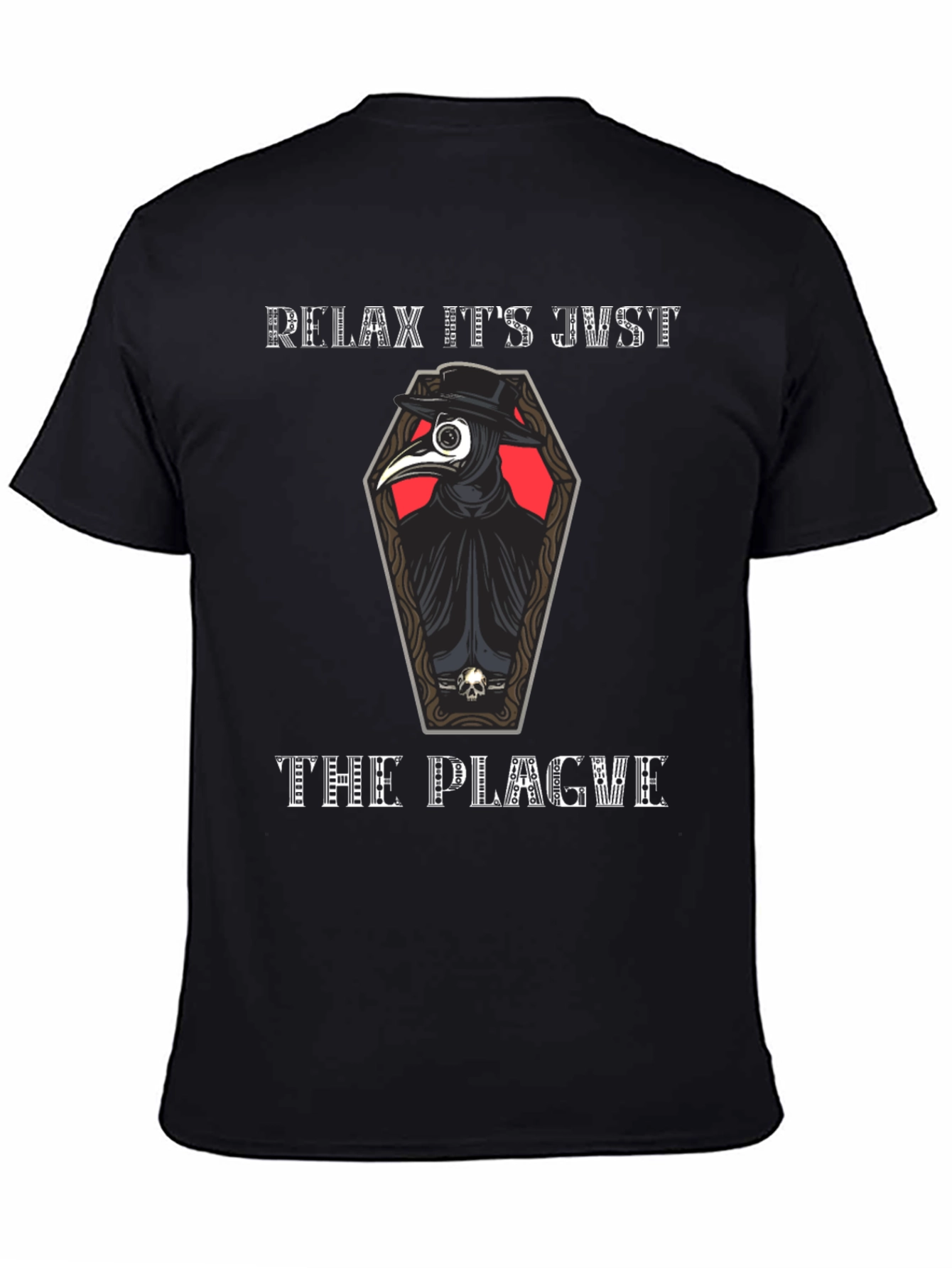 Relax Its Just The Plague T-Shirt