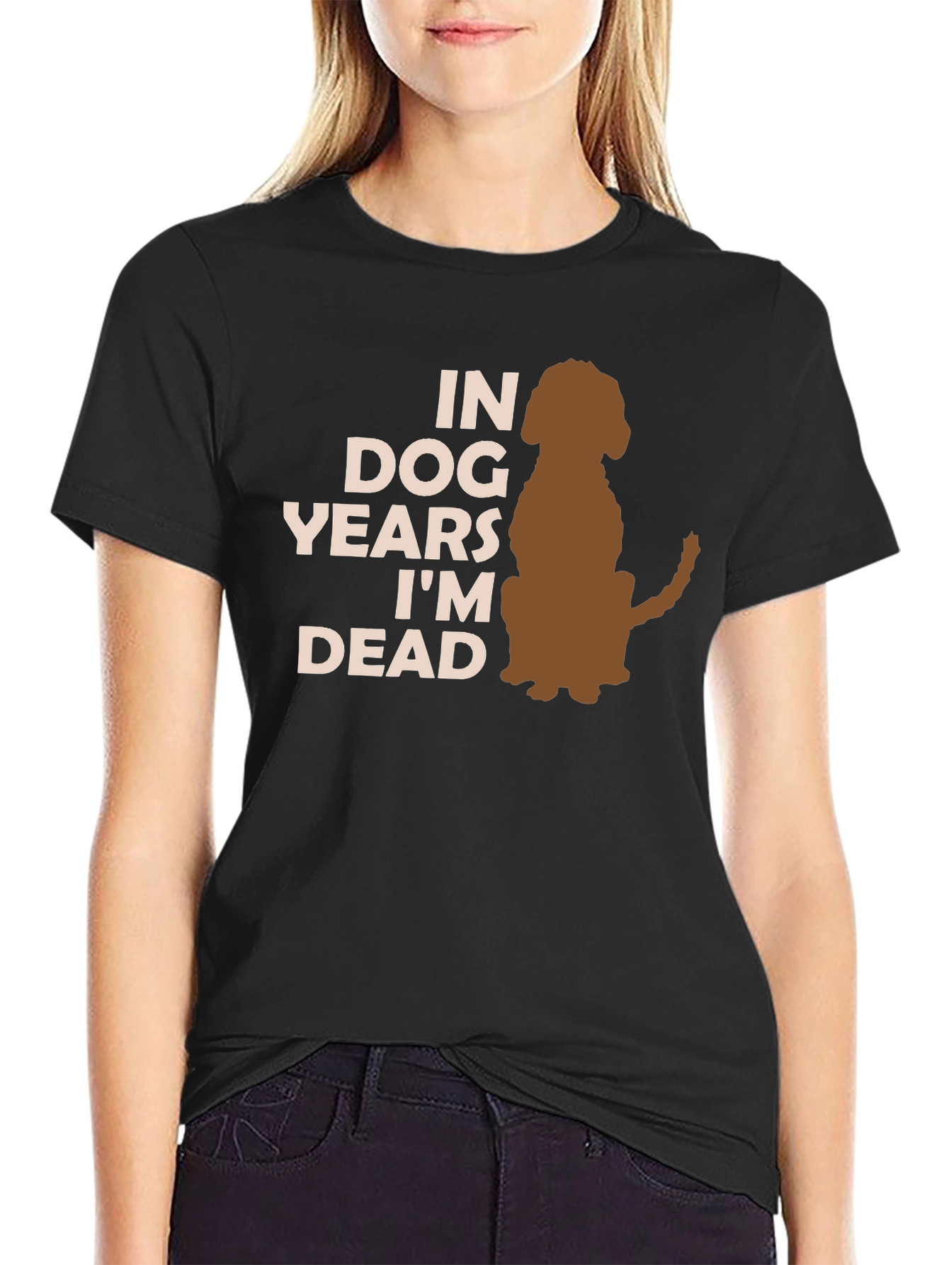 Dog Years Im Dead T-Shirt