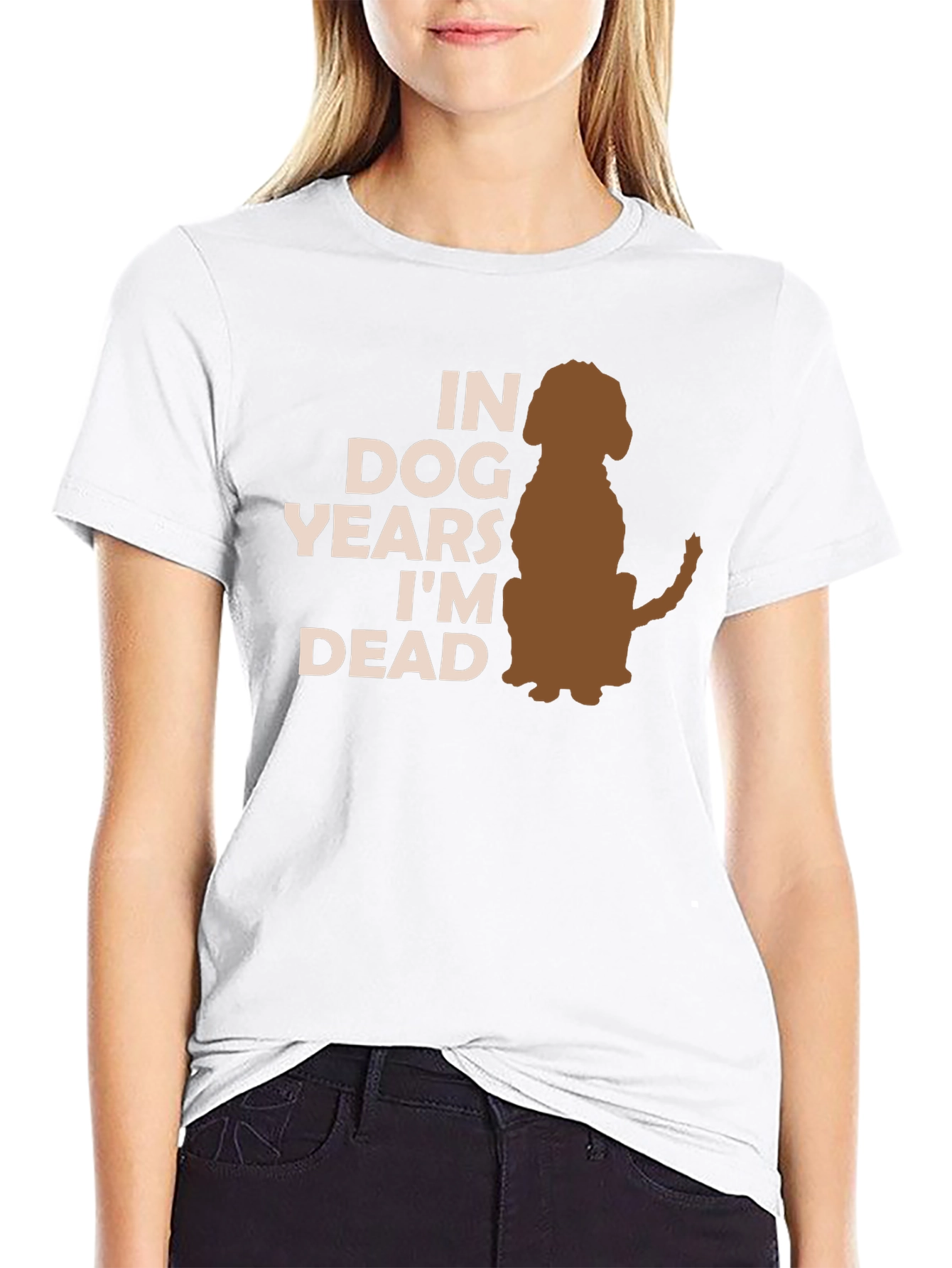 Dog Years Im Dead T-Shirt