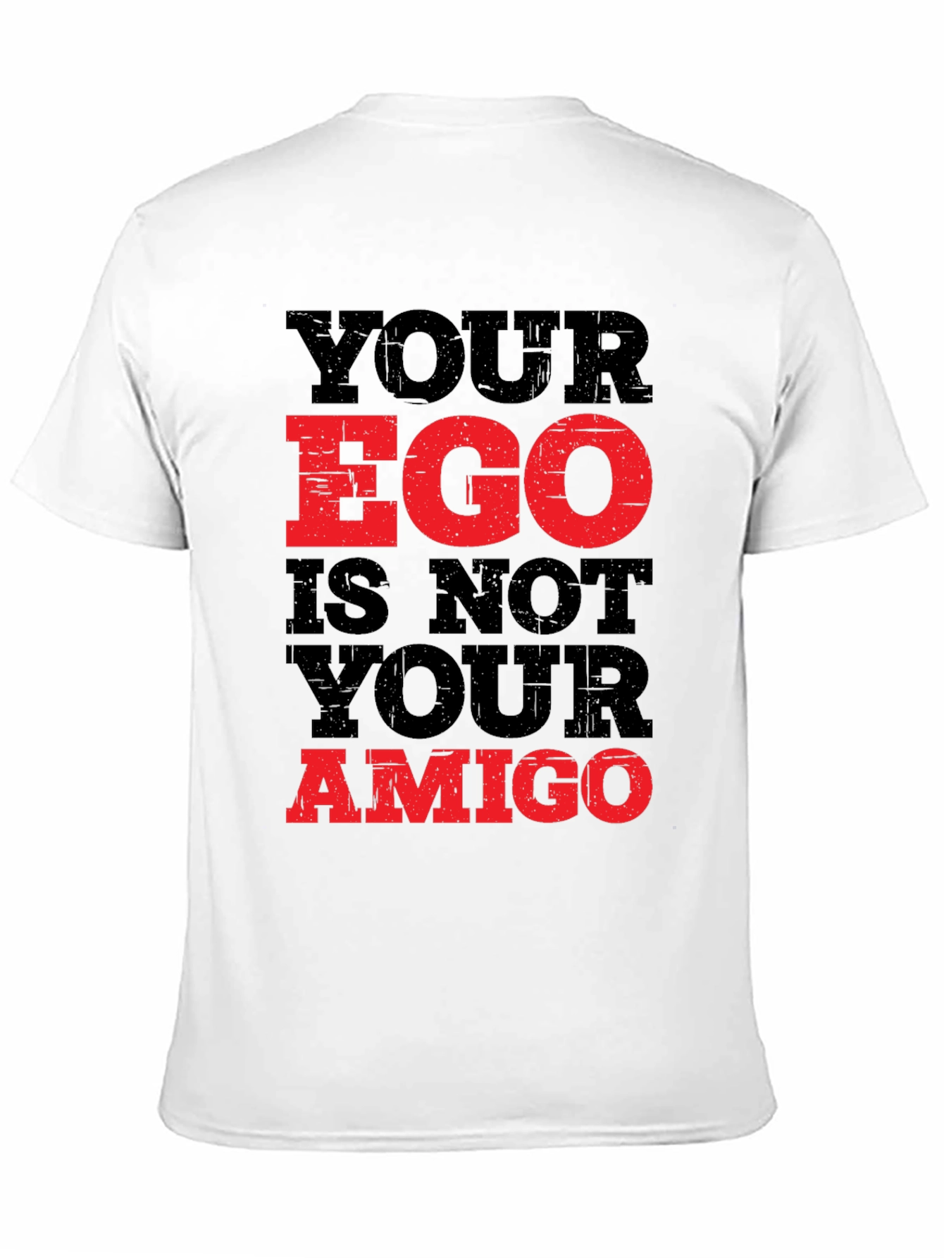 Your Ego Is Not Your Amigo Graphic Tee
