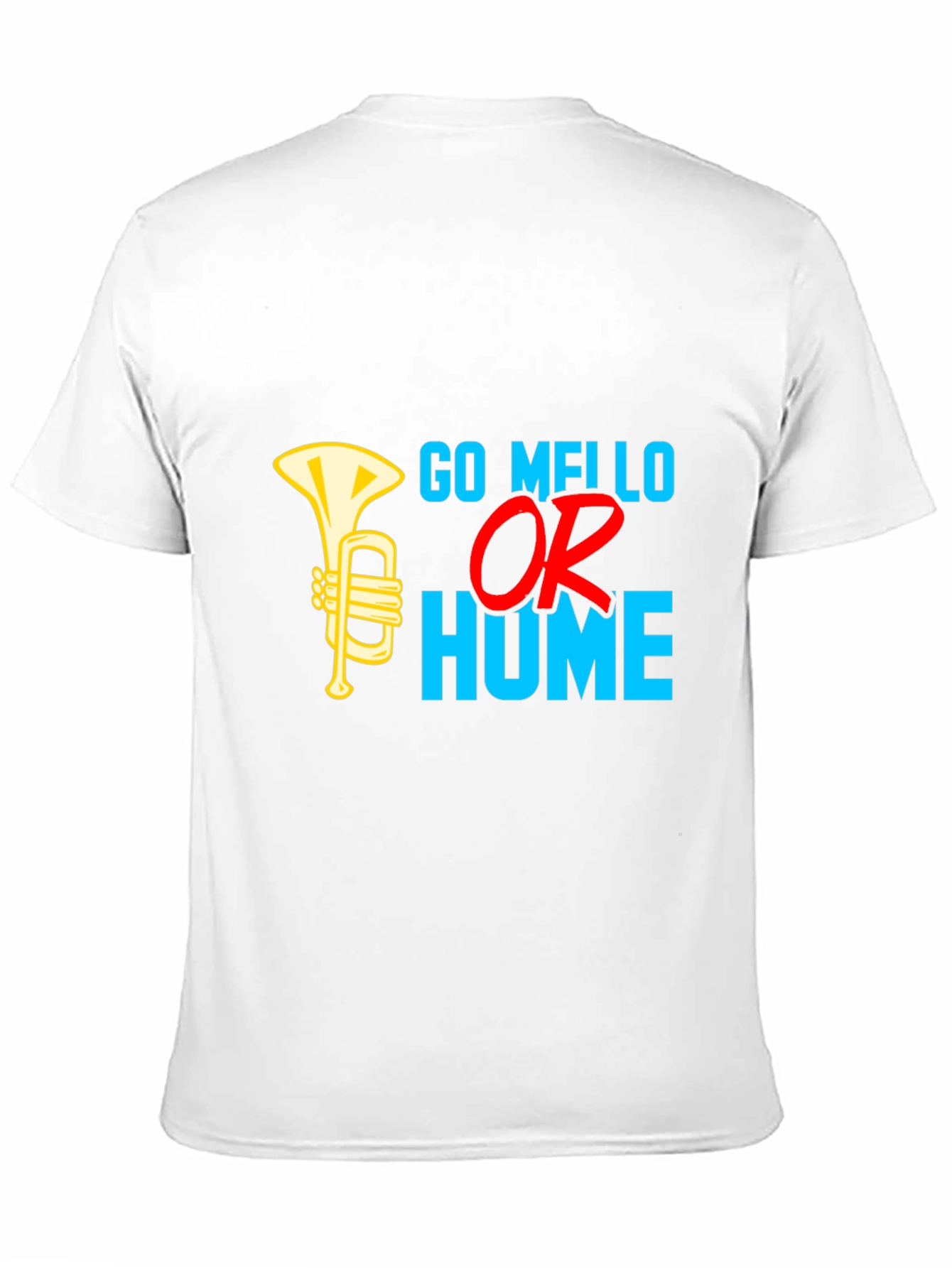 Go Mello or Go Home T-Shirt