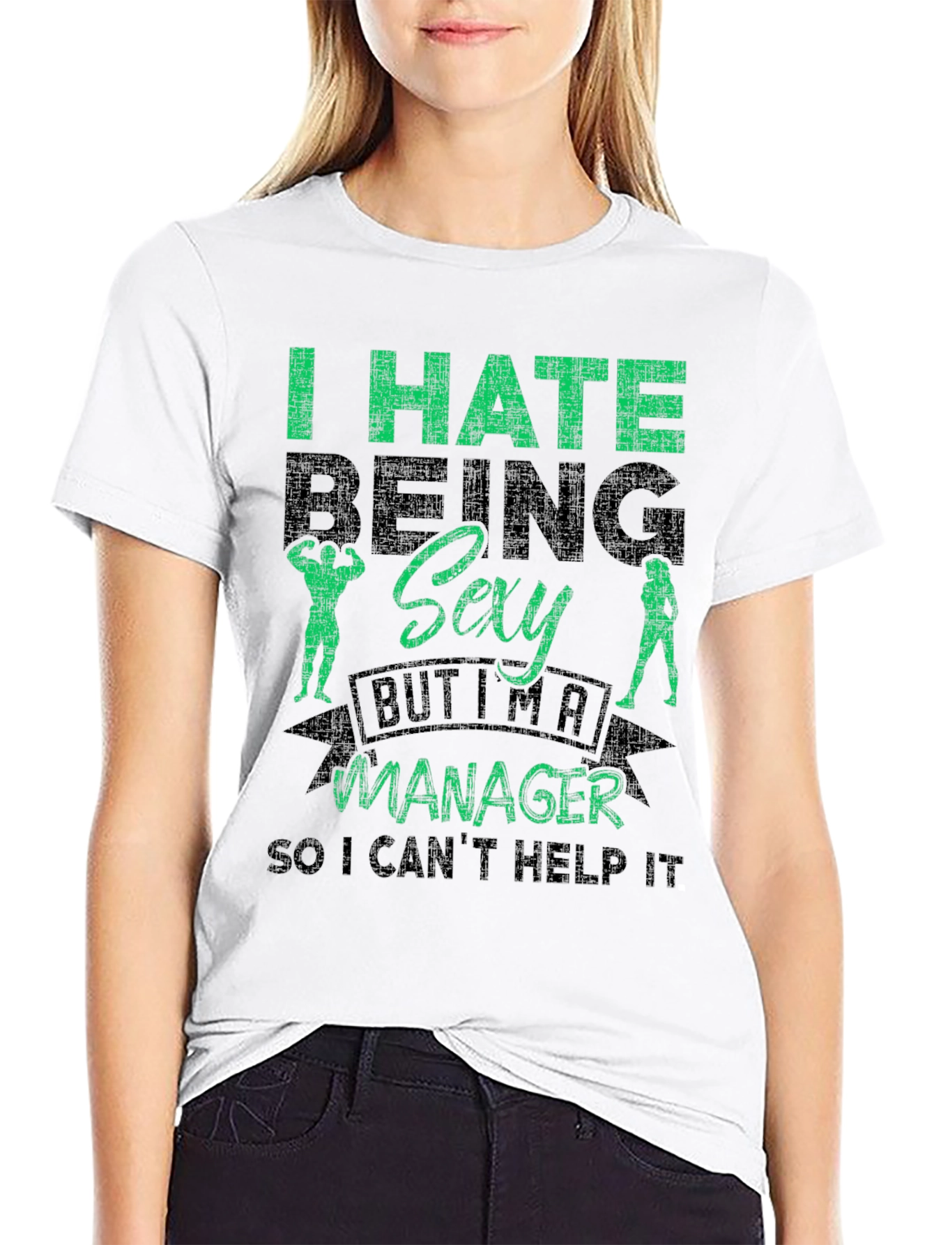 Funny Manager T-Shirt - I Hate Being Sexy