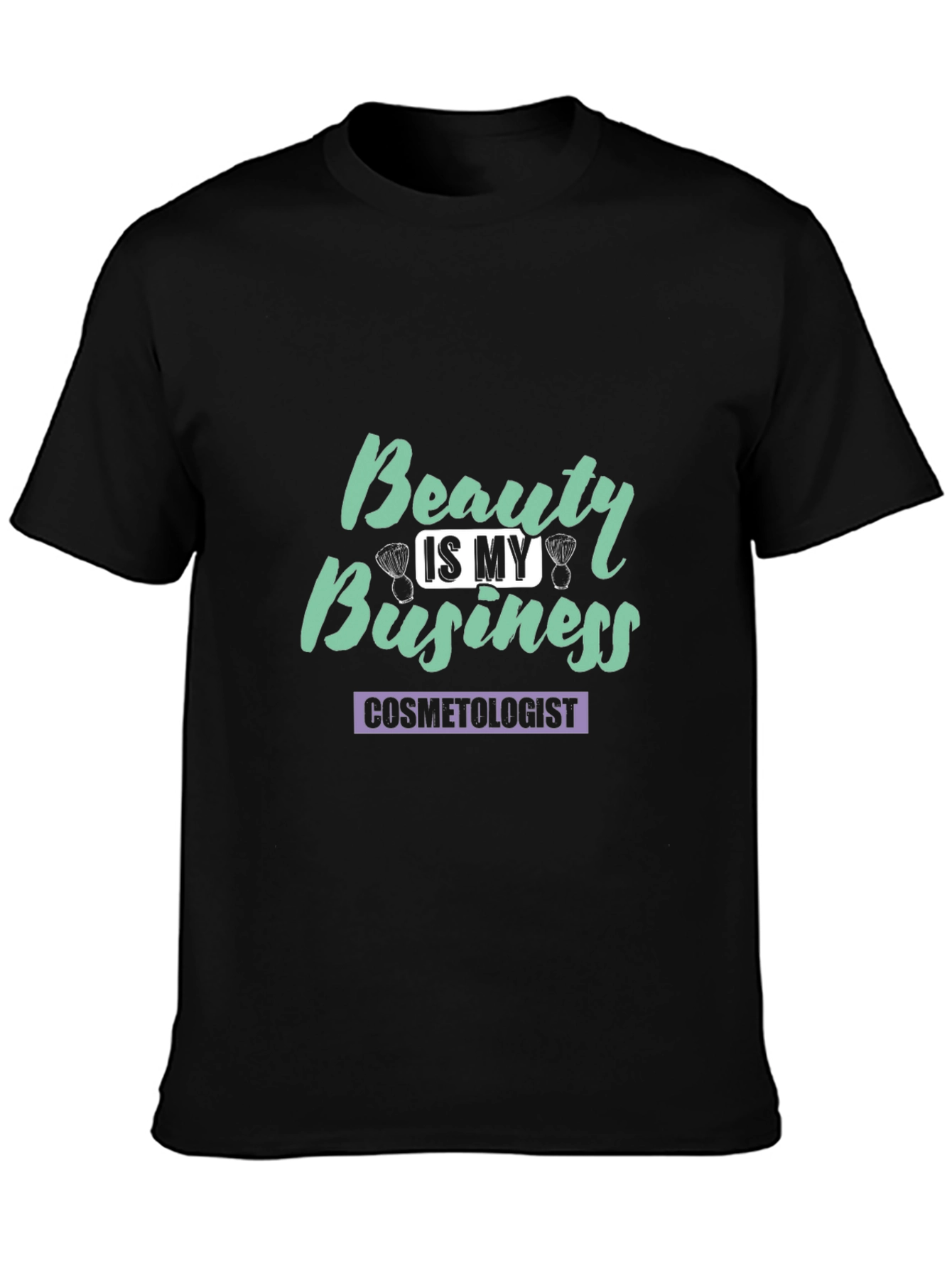 Beauty is My Business Cosmetologist T-Shirt