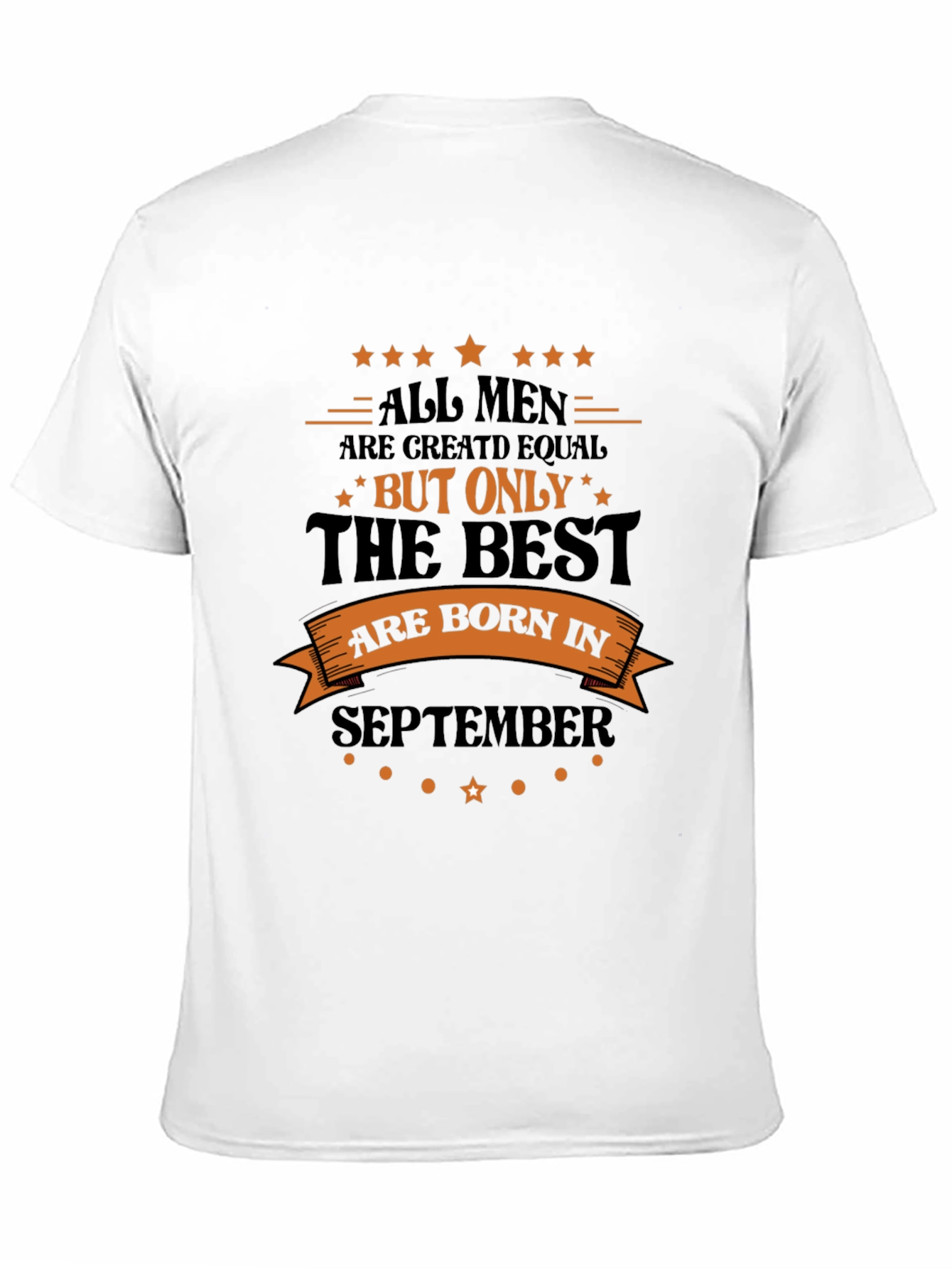 September Birthday T-Shirt: All Men Are Created Equal