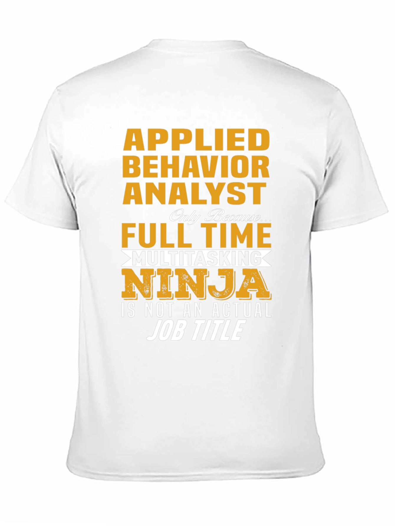 Applied Behavior Analyst Multitasking Ninja T-Shirt