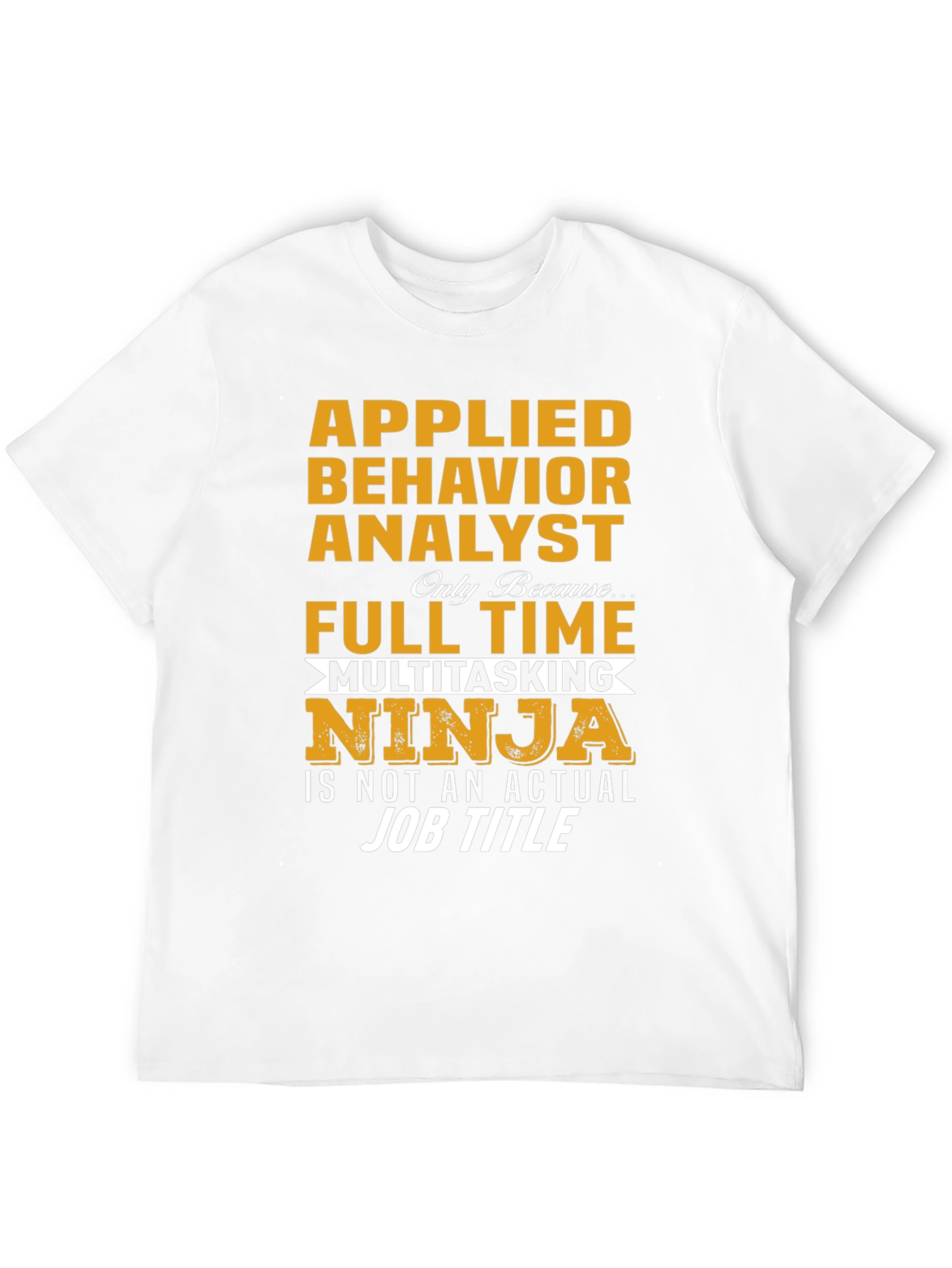 Applied Behavior Analyst Multitasking Ninja T-Shirt
