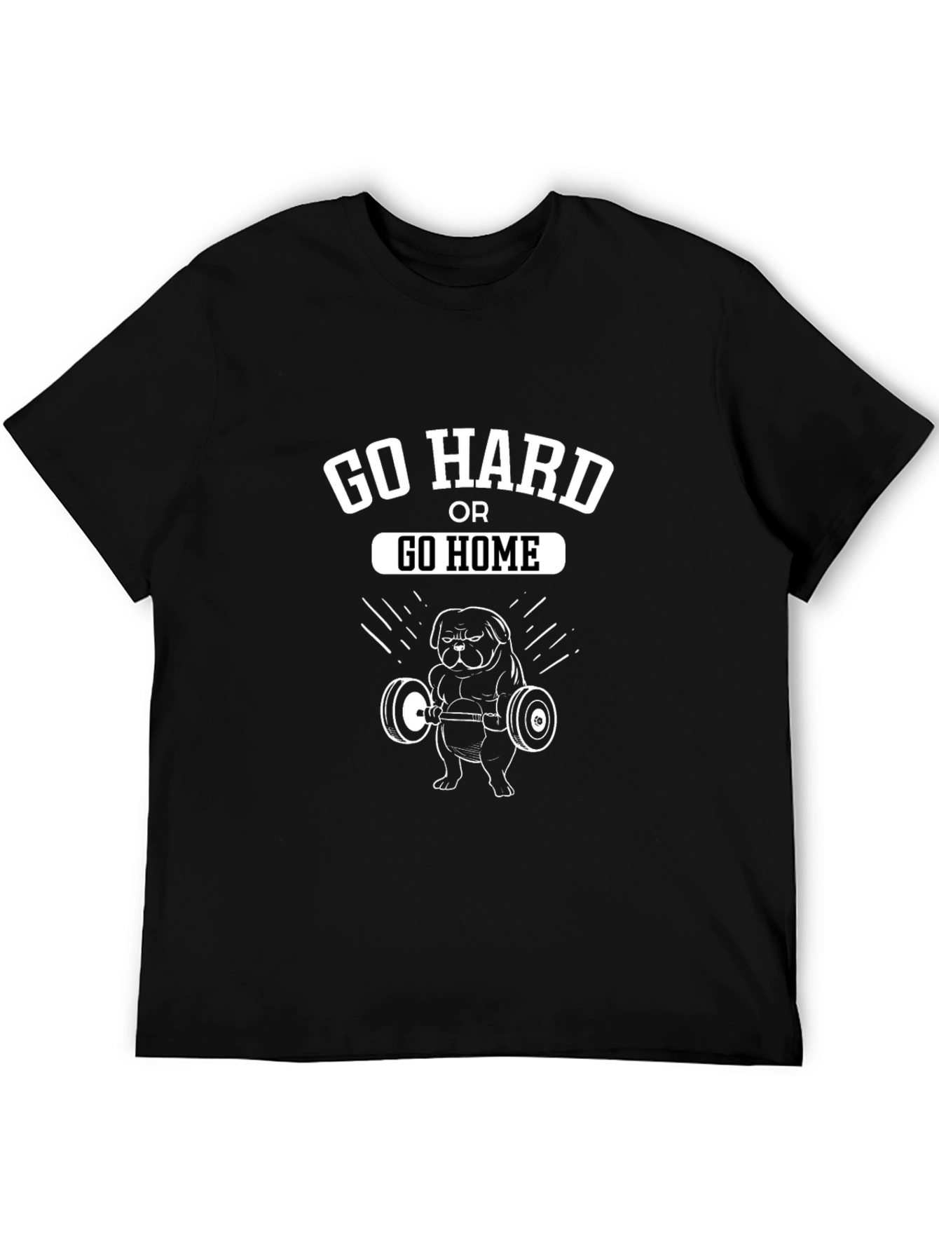 Go Hard or Go Home Gym Pug T-Shirt