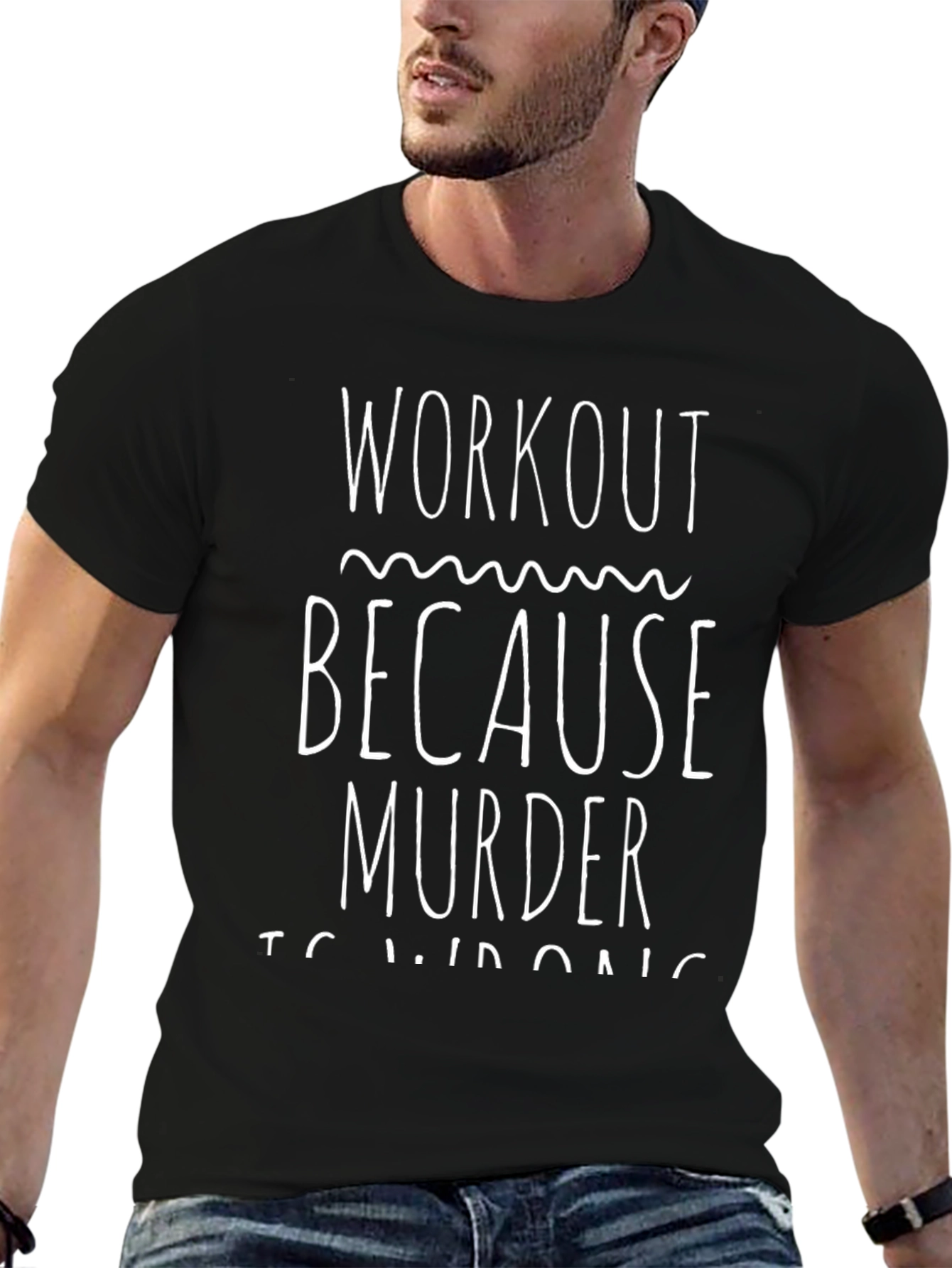 Workout Because Murder is Wrong T-Shirt