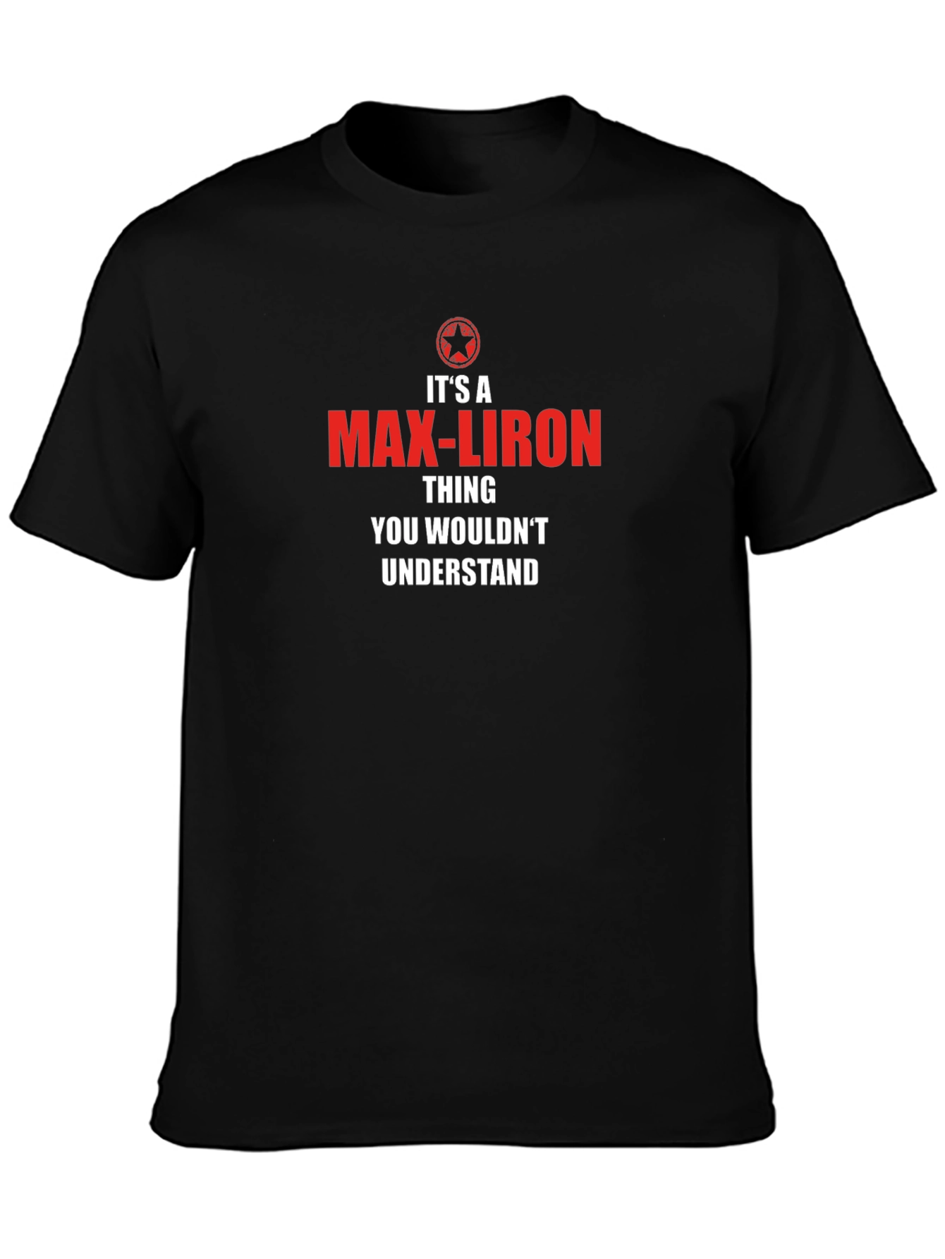 Its a Max-Liron Thing T-Shirt