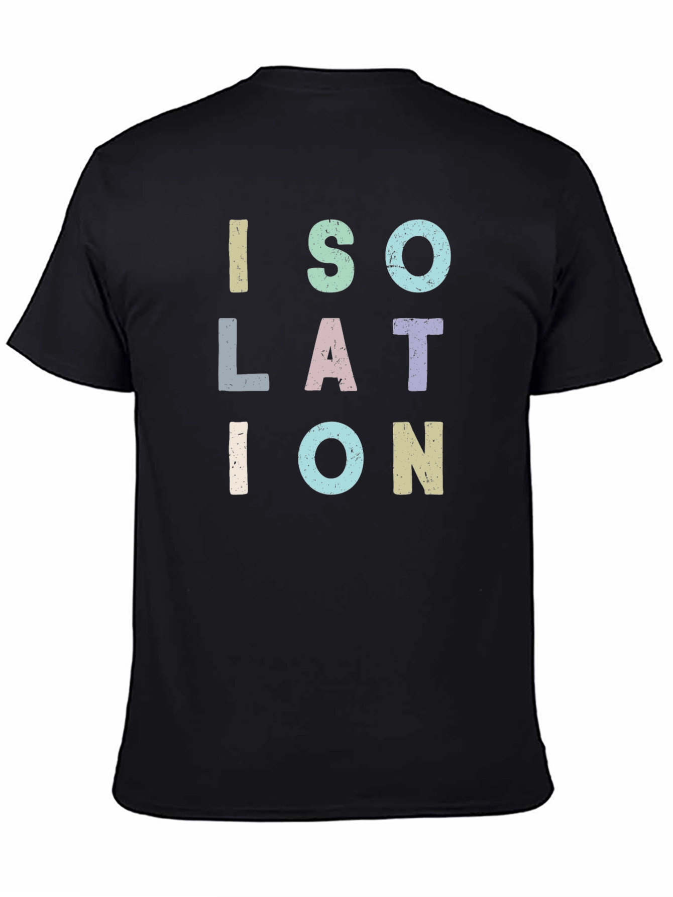Isolation T-Shirt - Unique Lettering Design