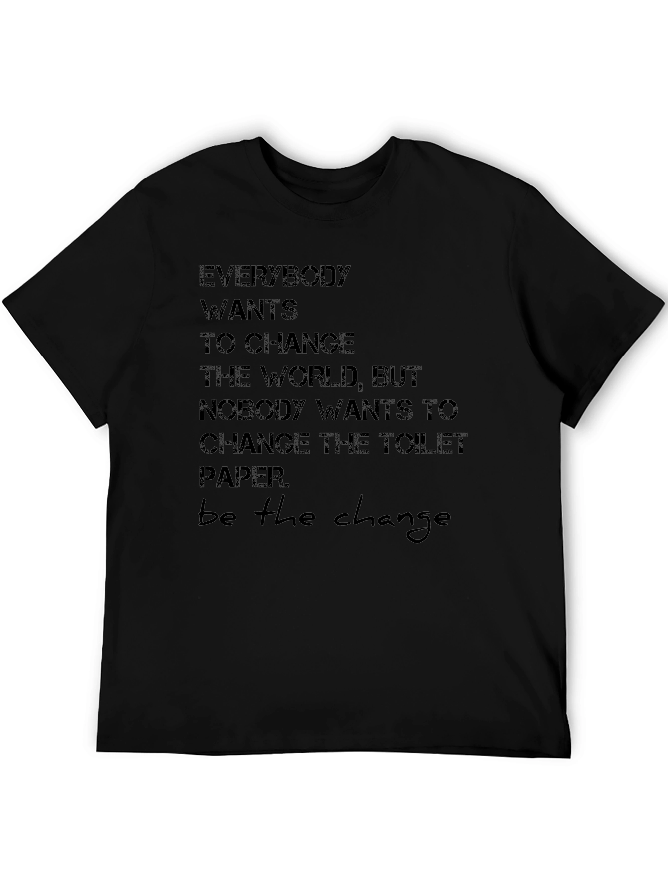 Be the Change T-Shirt - Inspirational Graphic Tee