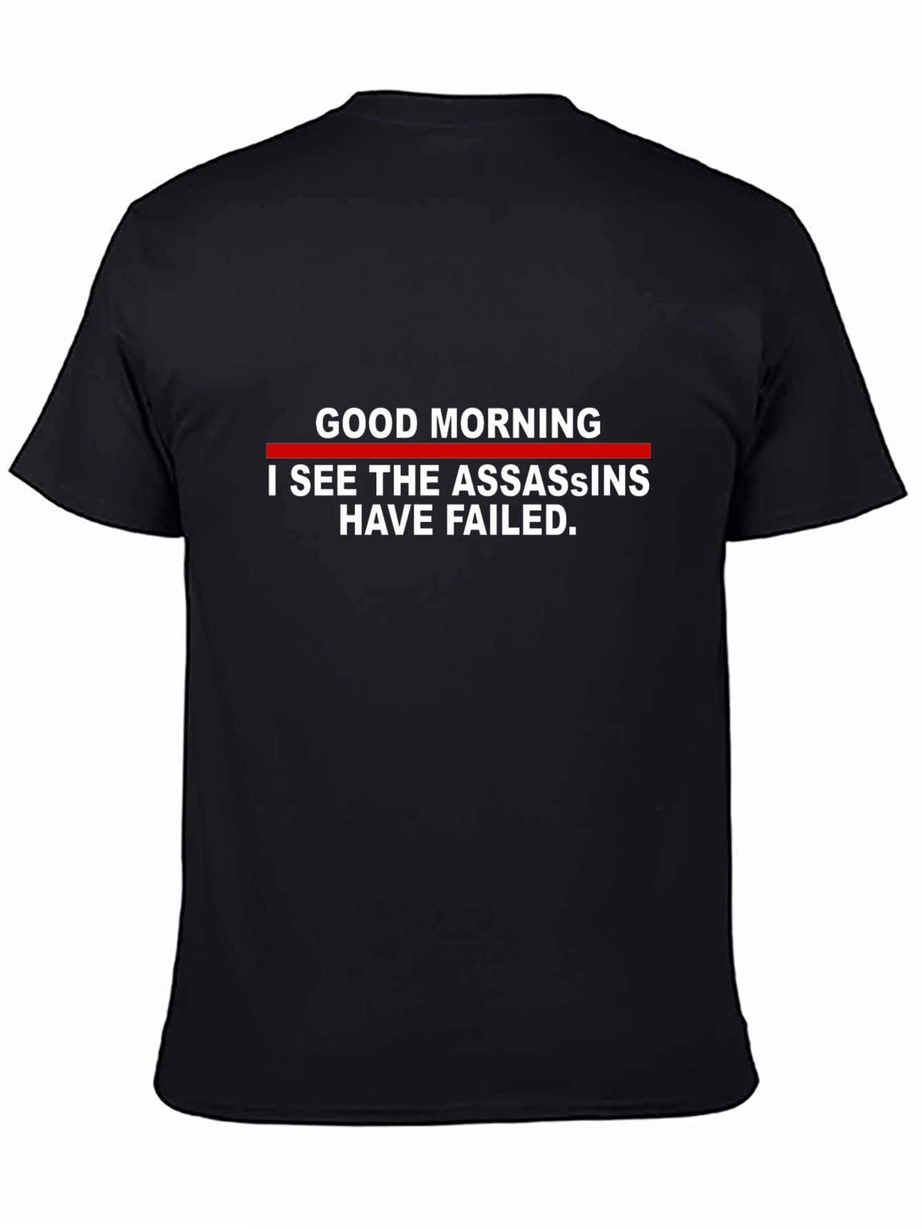 Good Morning Assassins Failed Black T-Shirt