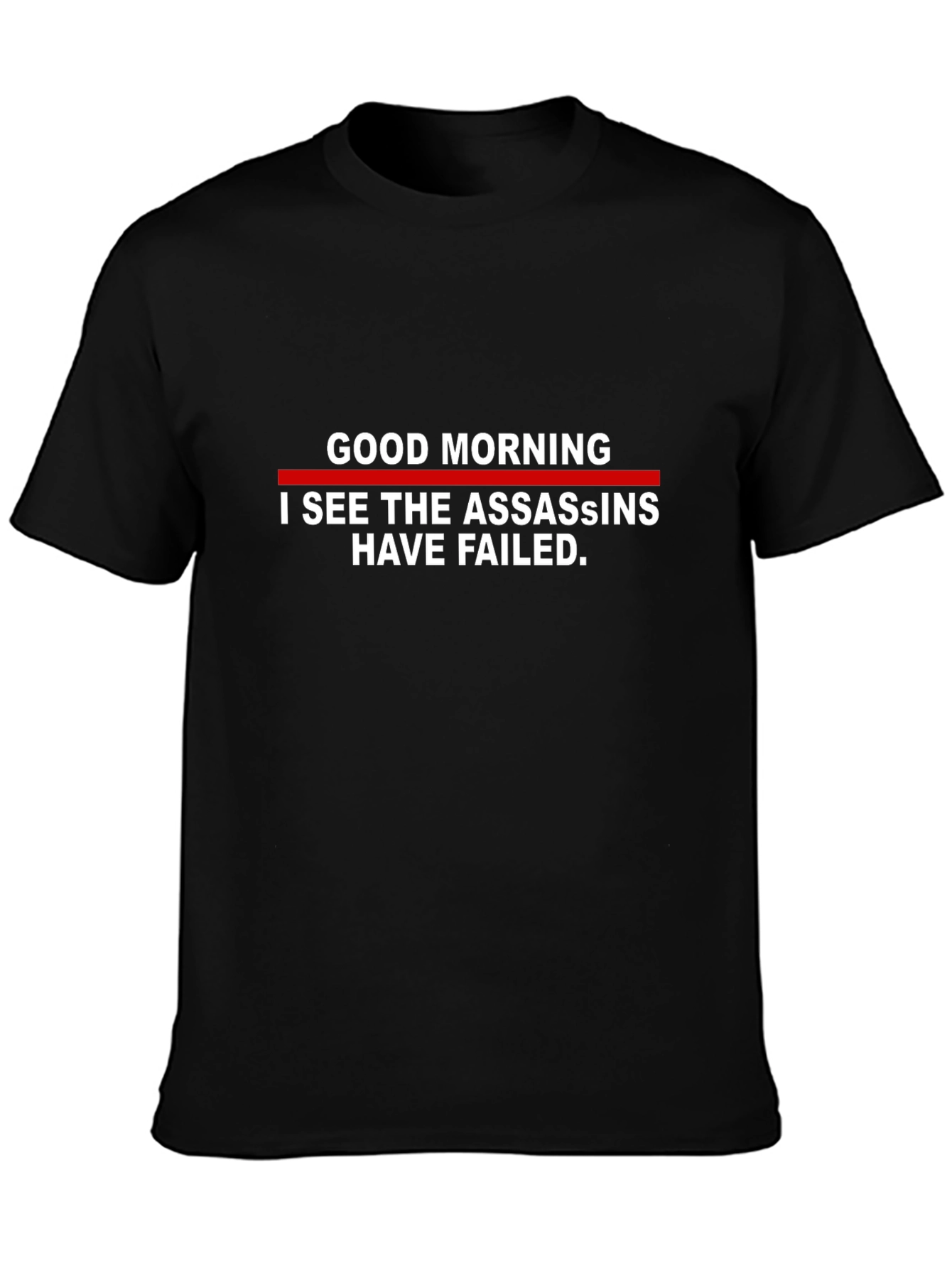 Good Morning Assassins Failed Black T-Shirt