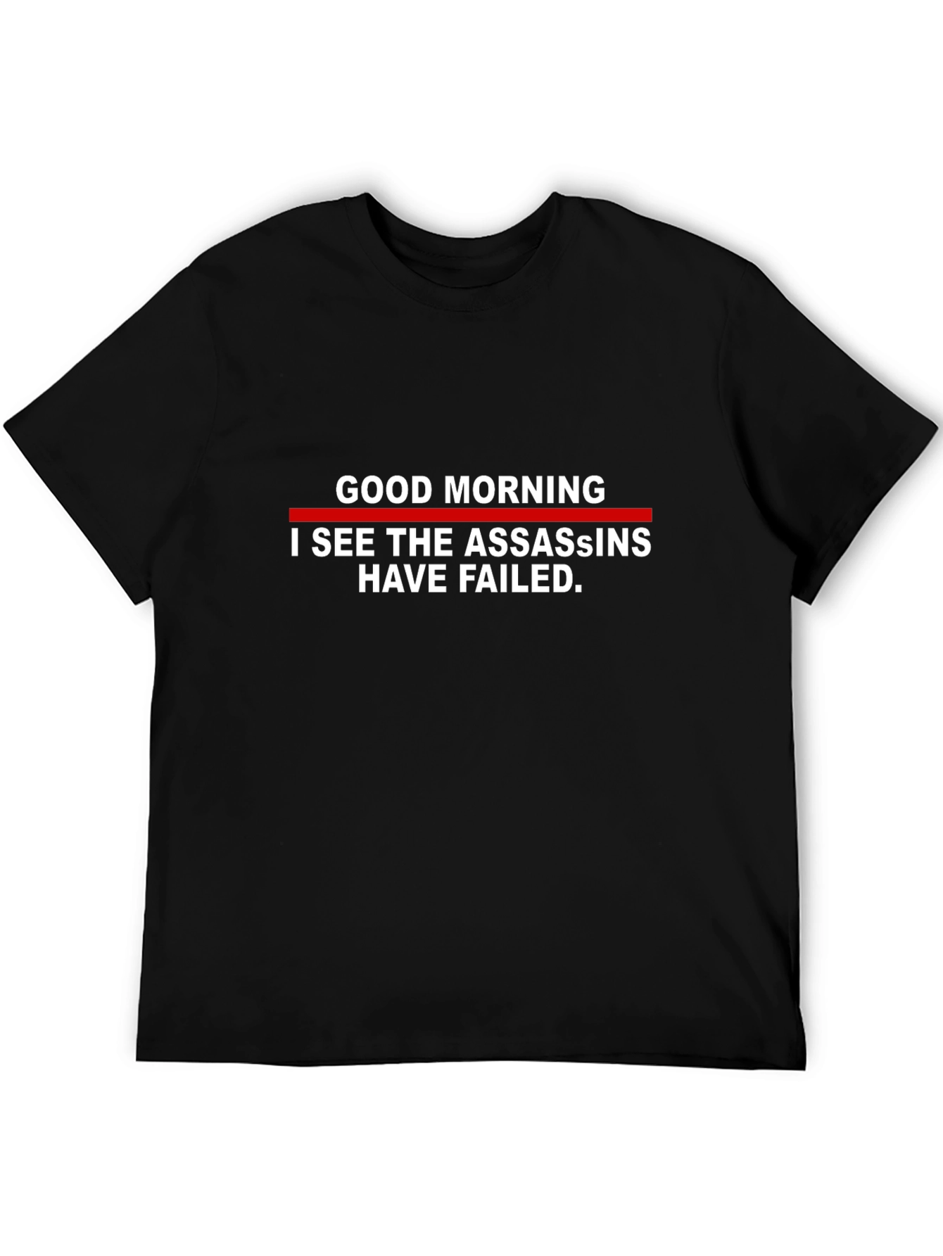 Good Morning Assassins Failed Black T-Shirt