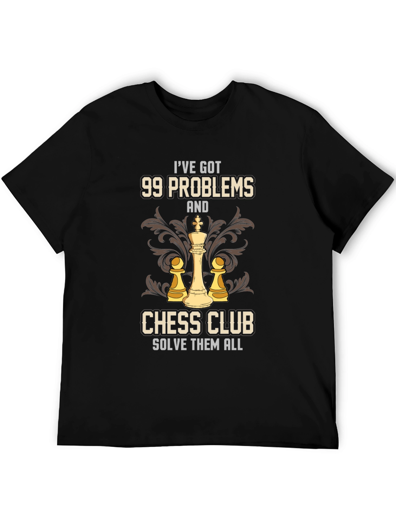 99 Problems Chess Club Solve Them All T-Shirt