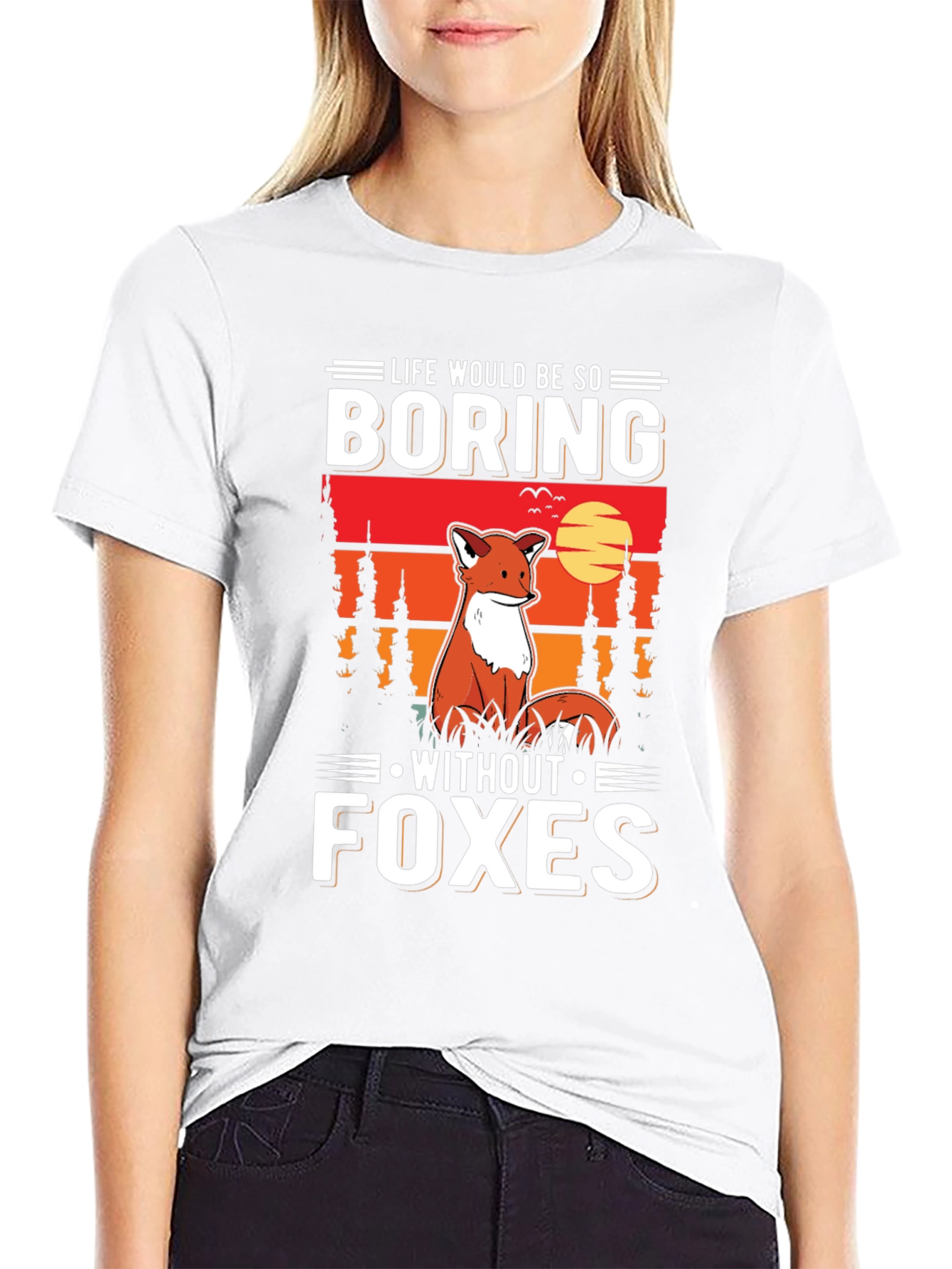 Life Would Be So Boring Without Foxes T-Shirt