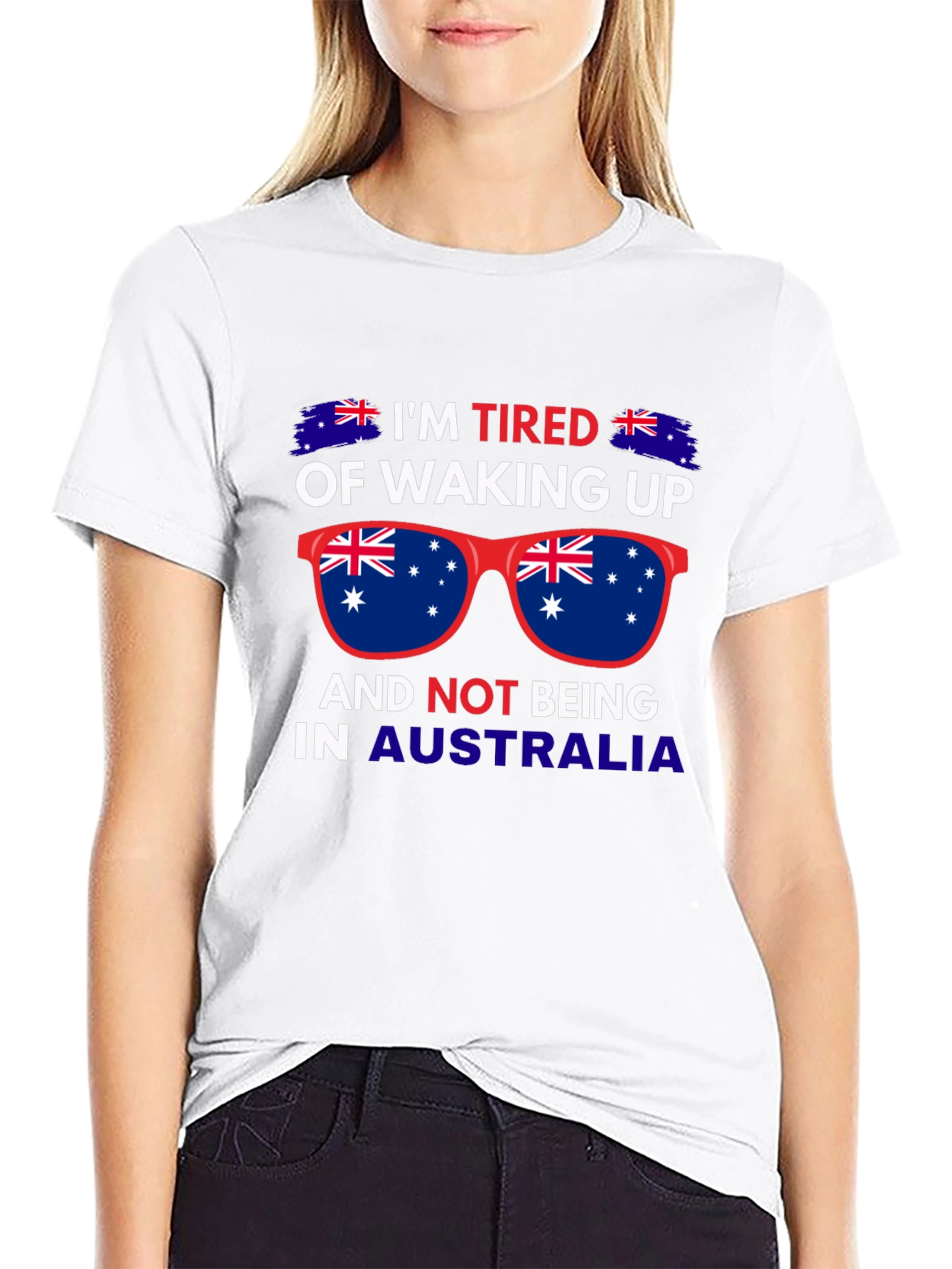 Australia T-Shirt: Im Tired of Waking Up!
