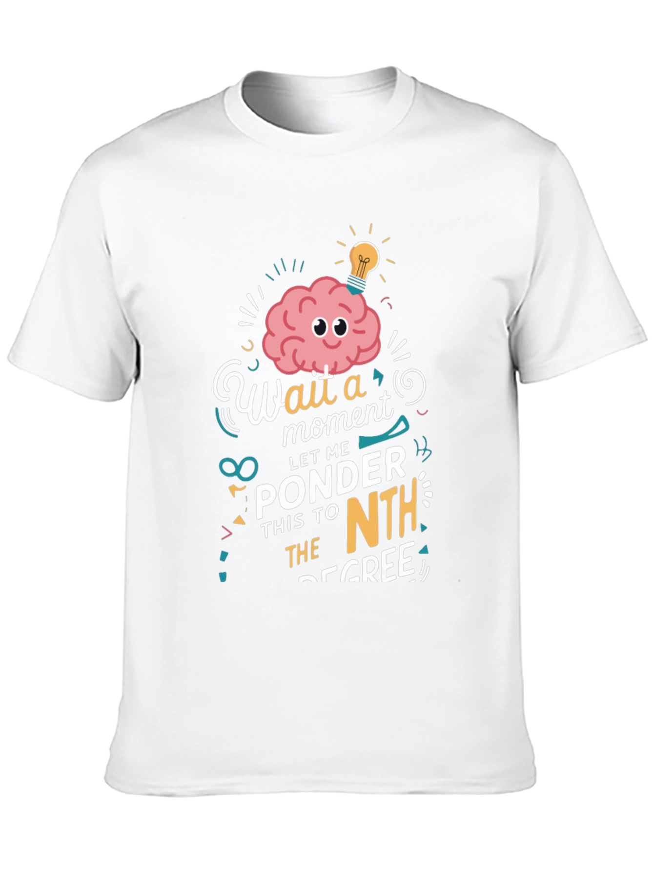 Thinker T-Shirt: Wait a Moment Let Me Ponder