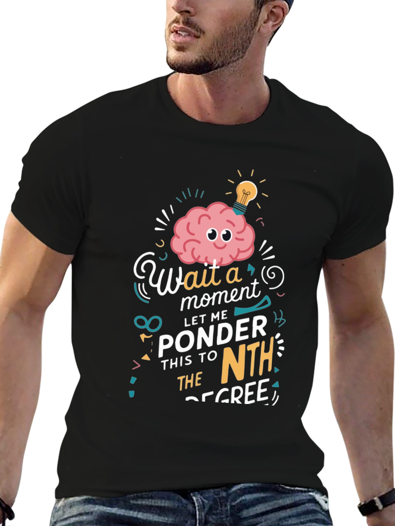 Thinker T-Shirt: Wait a Moment Let Me Ponder