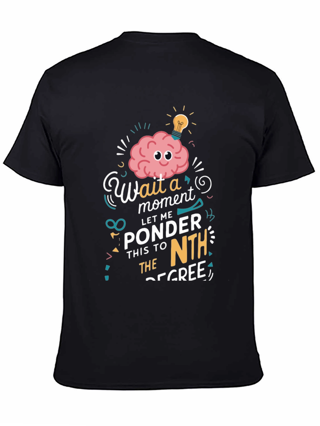 Thinker T-Shirt: Wait a Moment Let Me Ponder