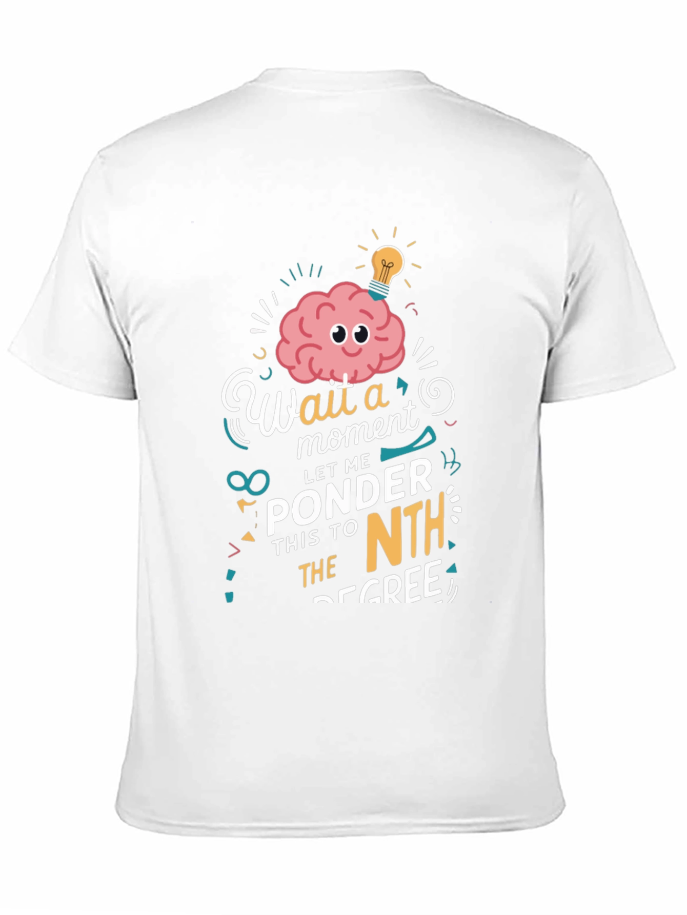 Thinker T-Shirt: Wait a Moment Let Me Ponder