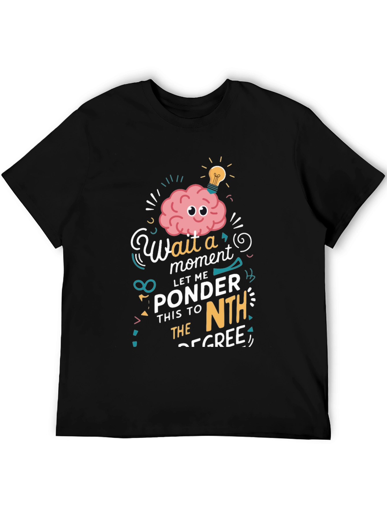 Thinker T-Shirt: Wait a Moment Let Me Ponder