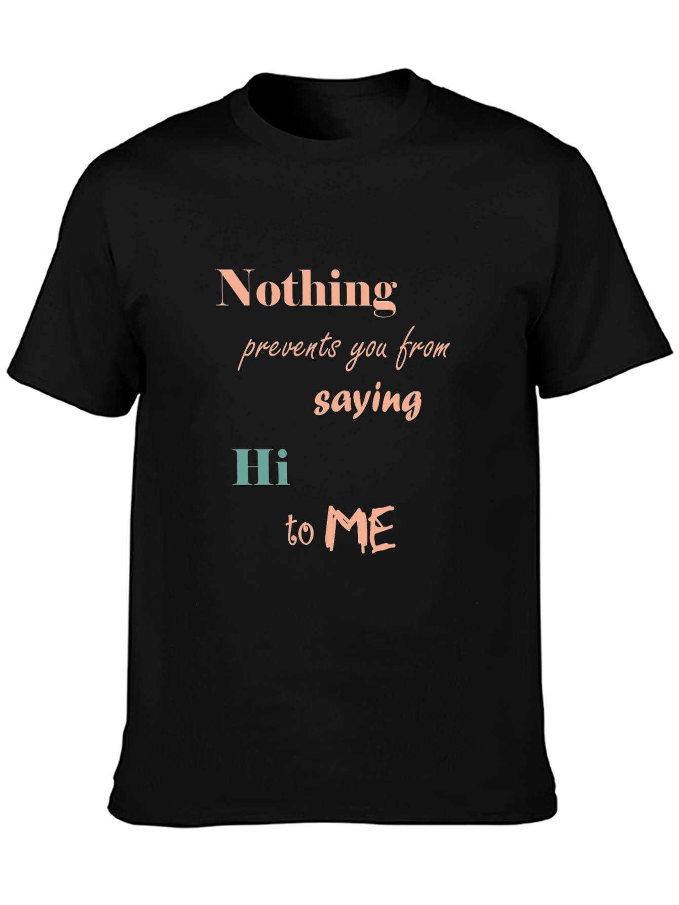 Nothing Prevents Saying Hi T-Shirt