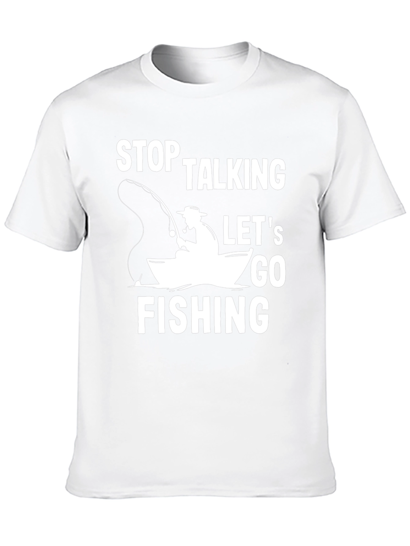 Stop Talking Lets Go Fishing T-Shirt
