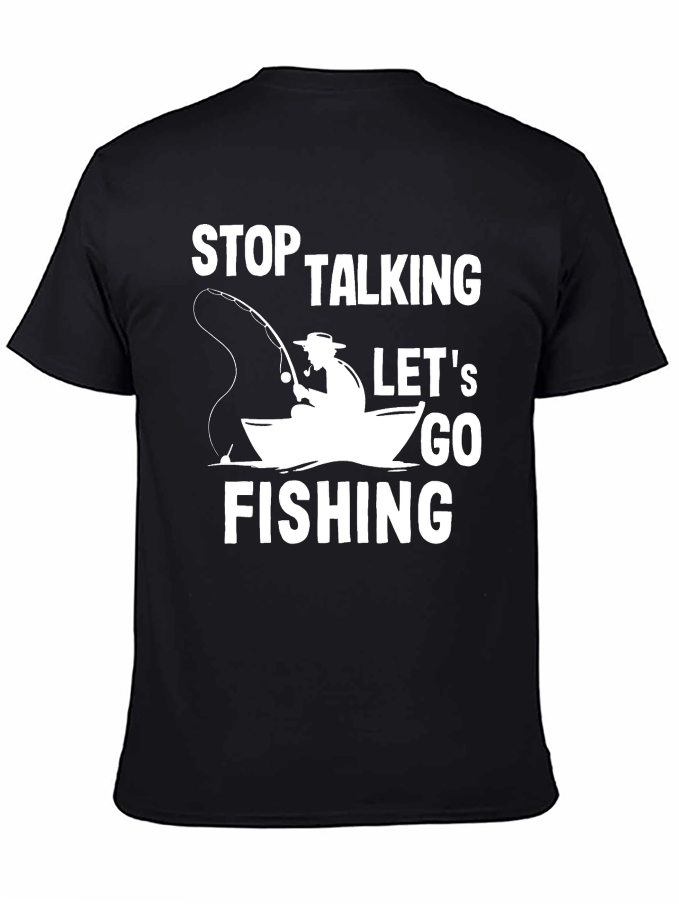 Stop Talking Lets Go Fishing T-Shirt