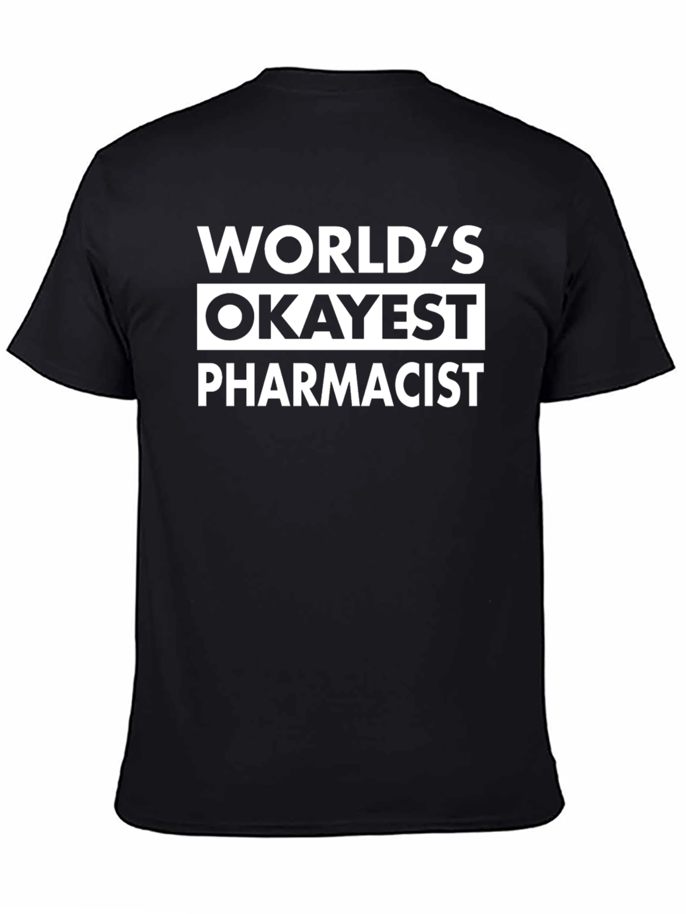 Worlds Okayest Pharmacist Black T-Shirt