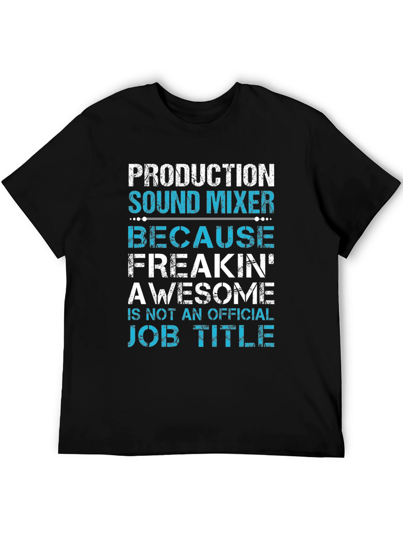 Production Sound Mixer T-Shirt - Awesome Job Title